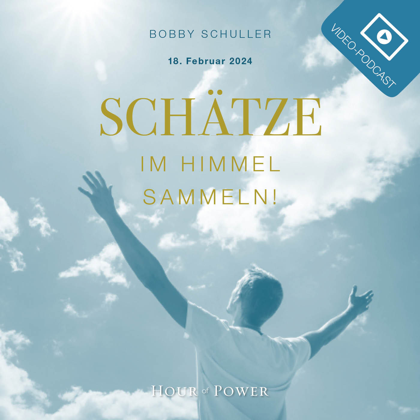 Schätze im Himmel sammeln! - Predigt von Bobby Schuller
