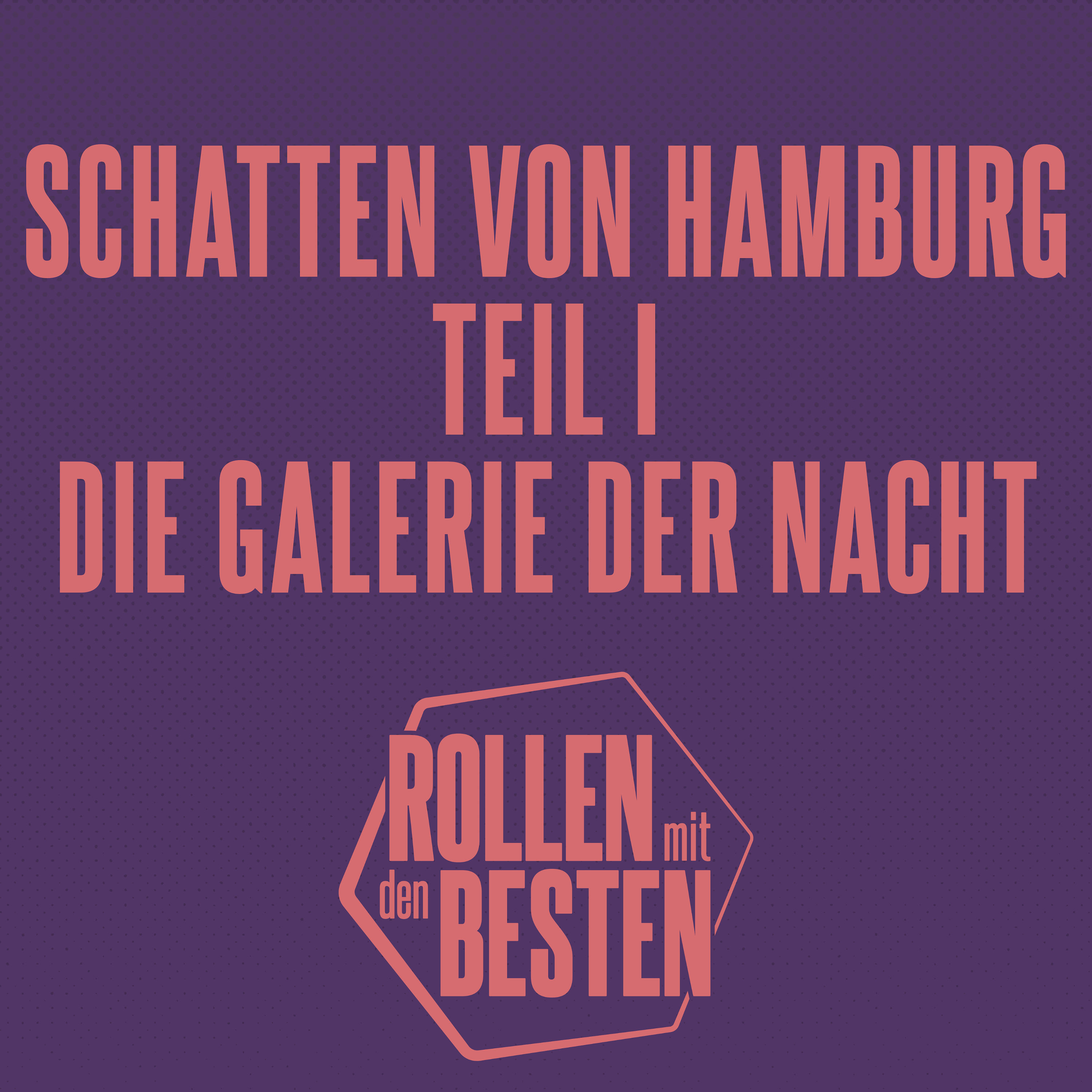 Schatten von Hamburg: Die Galerie der Nacht (Teil 1)