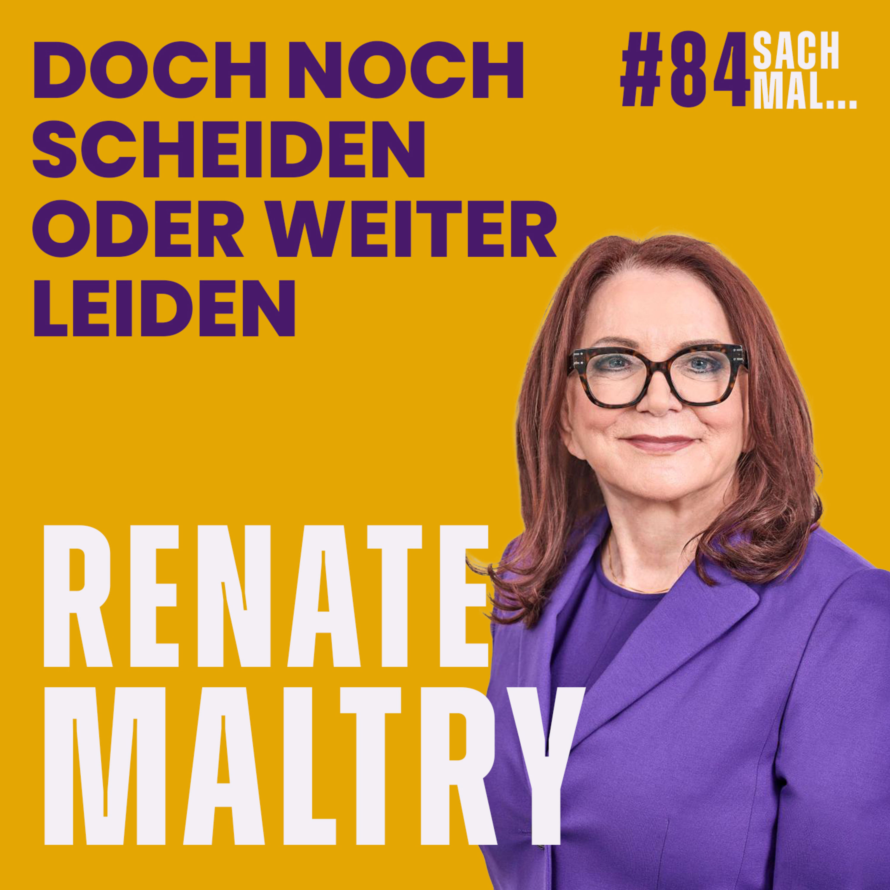 Scheiden oder weiter leiden mit Renate Maltry