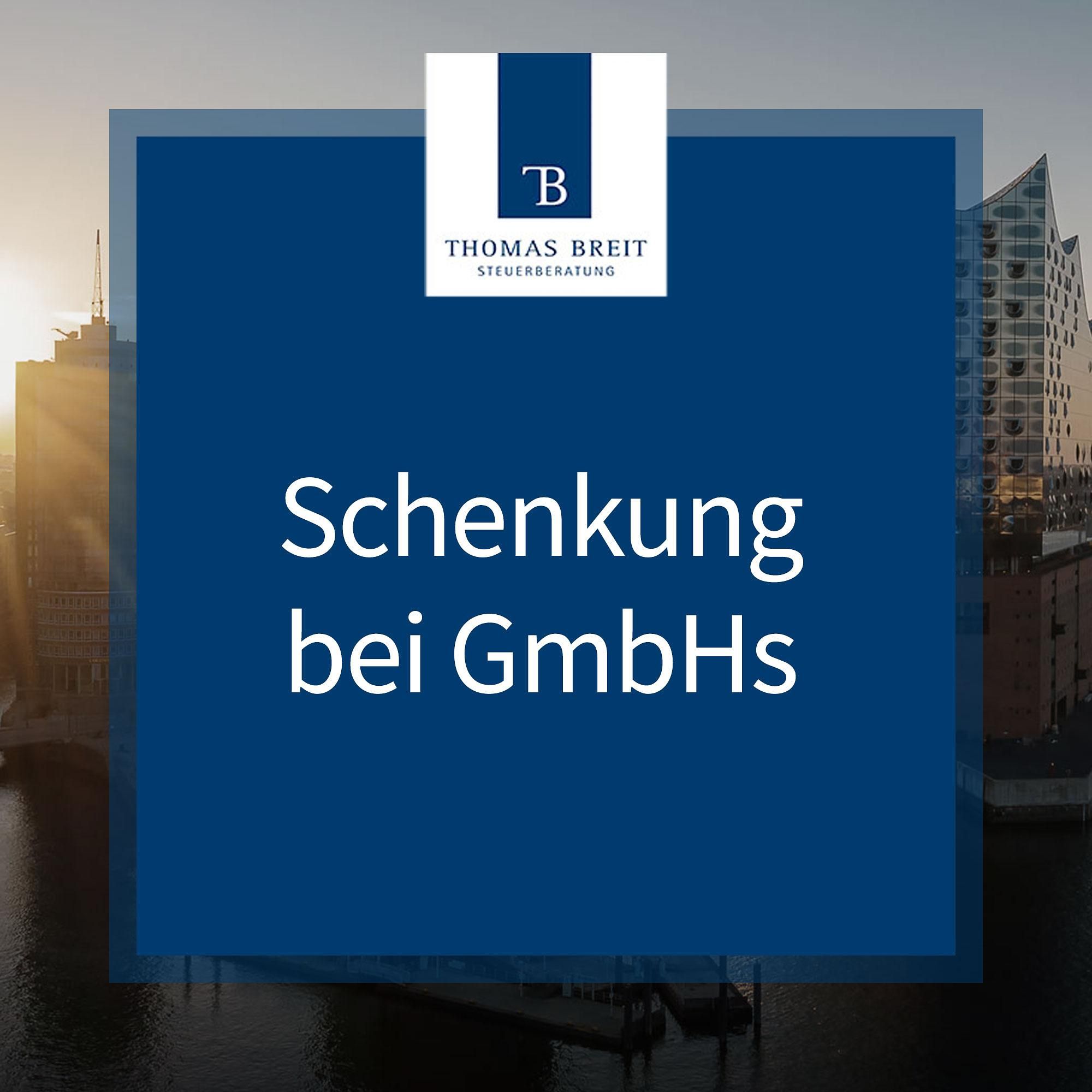 Schenkung bei GmbHs | Thomas breit Steuerberatung