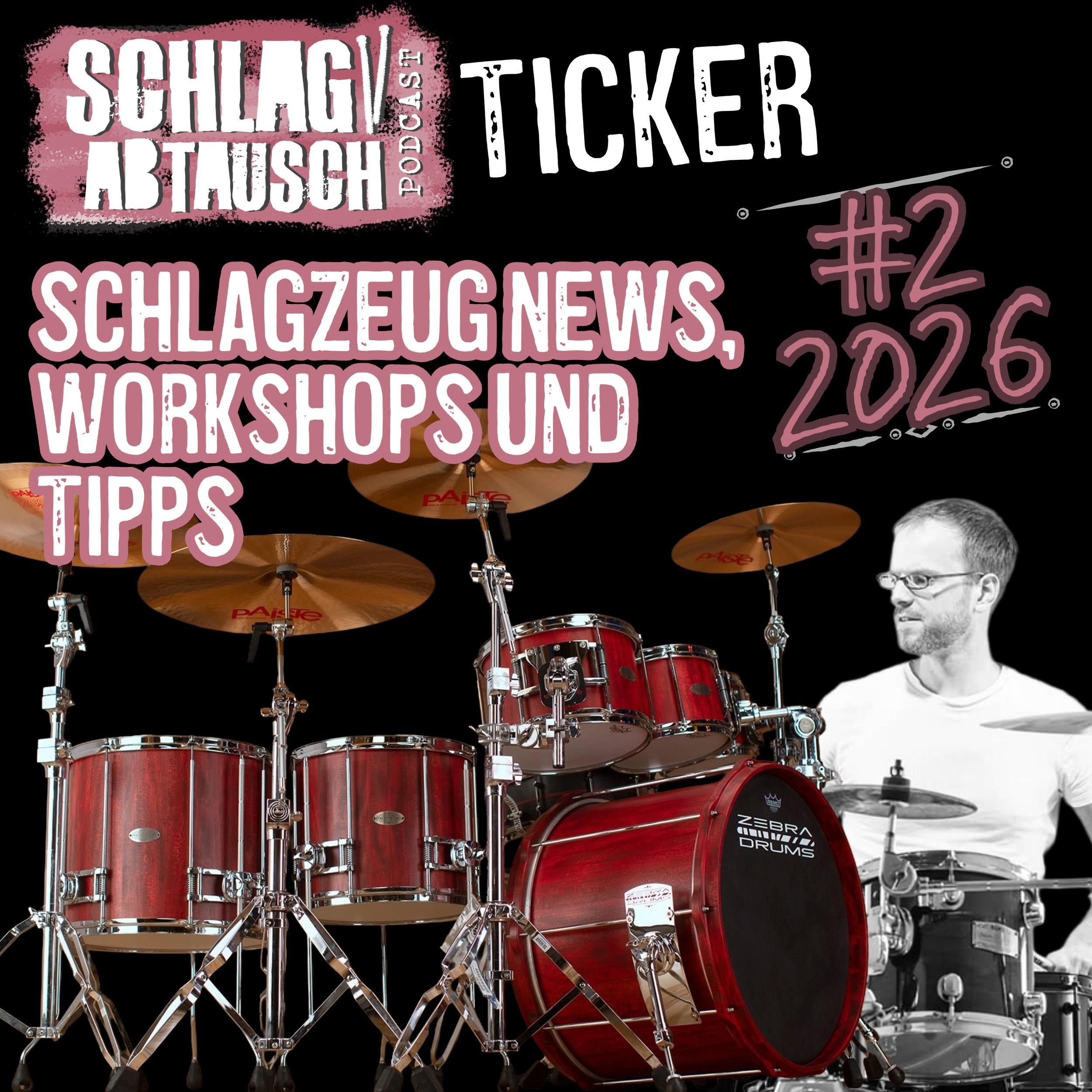 Schlagabtausch Ticker #2 2026 - Schlagzeug News, Workshops und Tipps