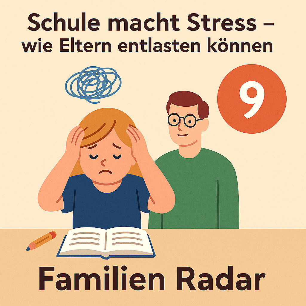 Schule macht Stress - wie Eltern entlasten können
