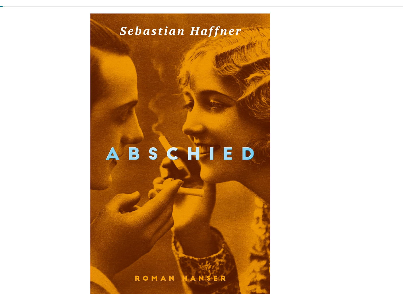 Sebastian Haffners „Abschied“: Ein unvergesslicher Liebesroman und Zeitzeuge der frühen 1930er Jahre