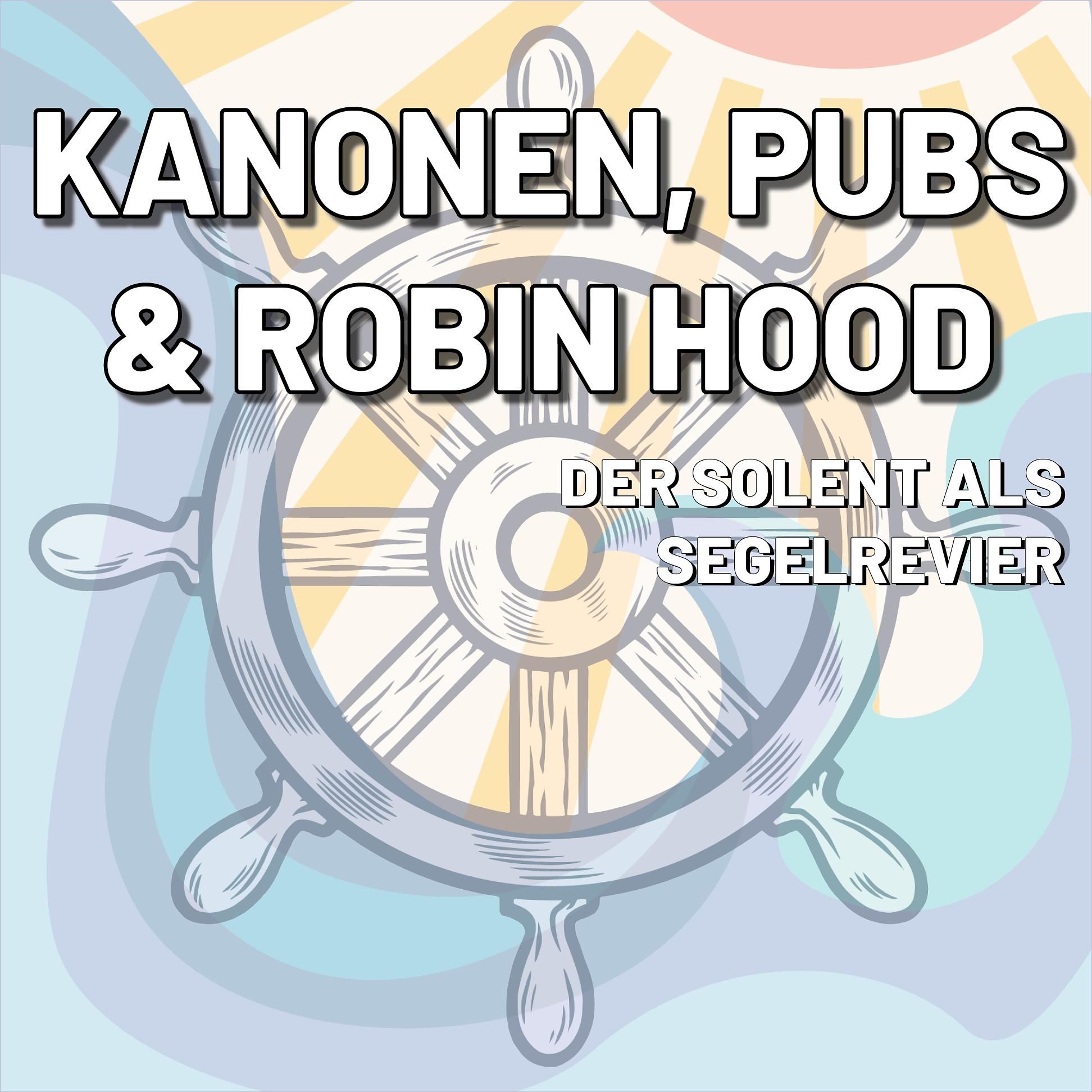 Segeln im Solent: Kanonen, Pubs und Robin Hood