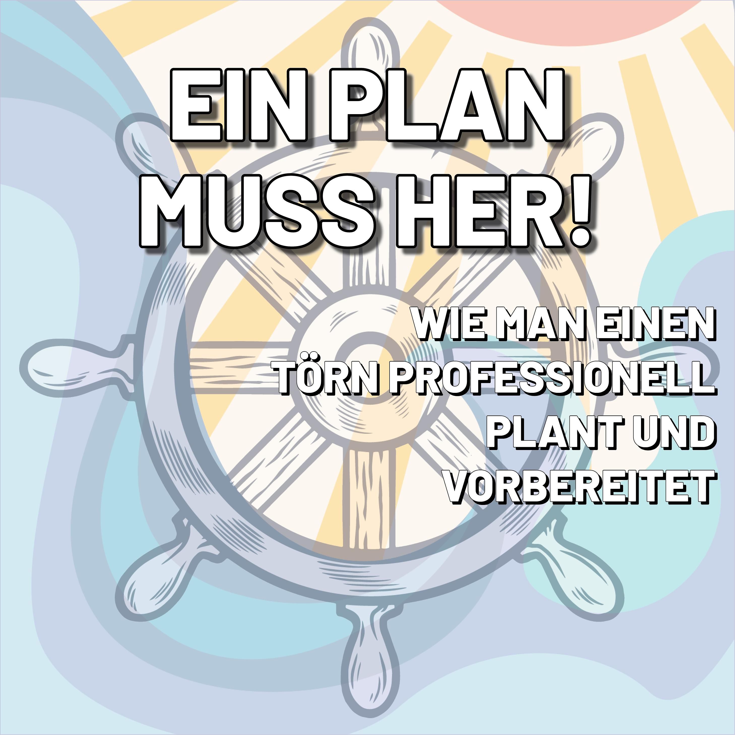 Segeln lernen: Ein Plan muss her!