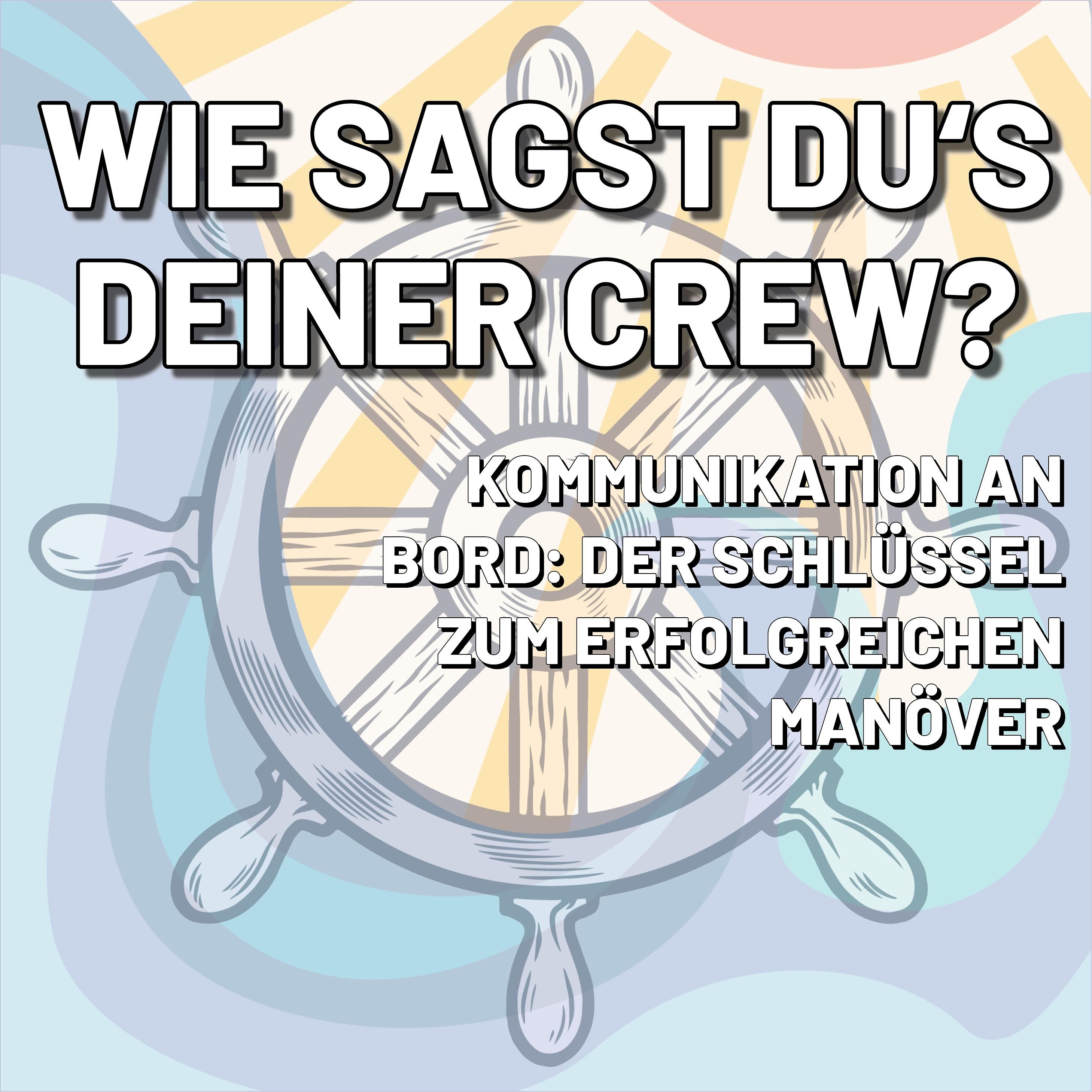 Segeln lernen: Wie sagst du's deiner Crew?