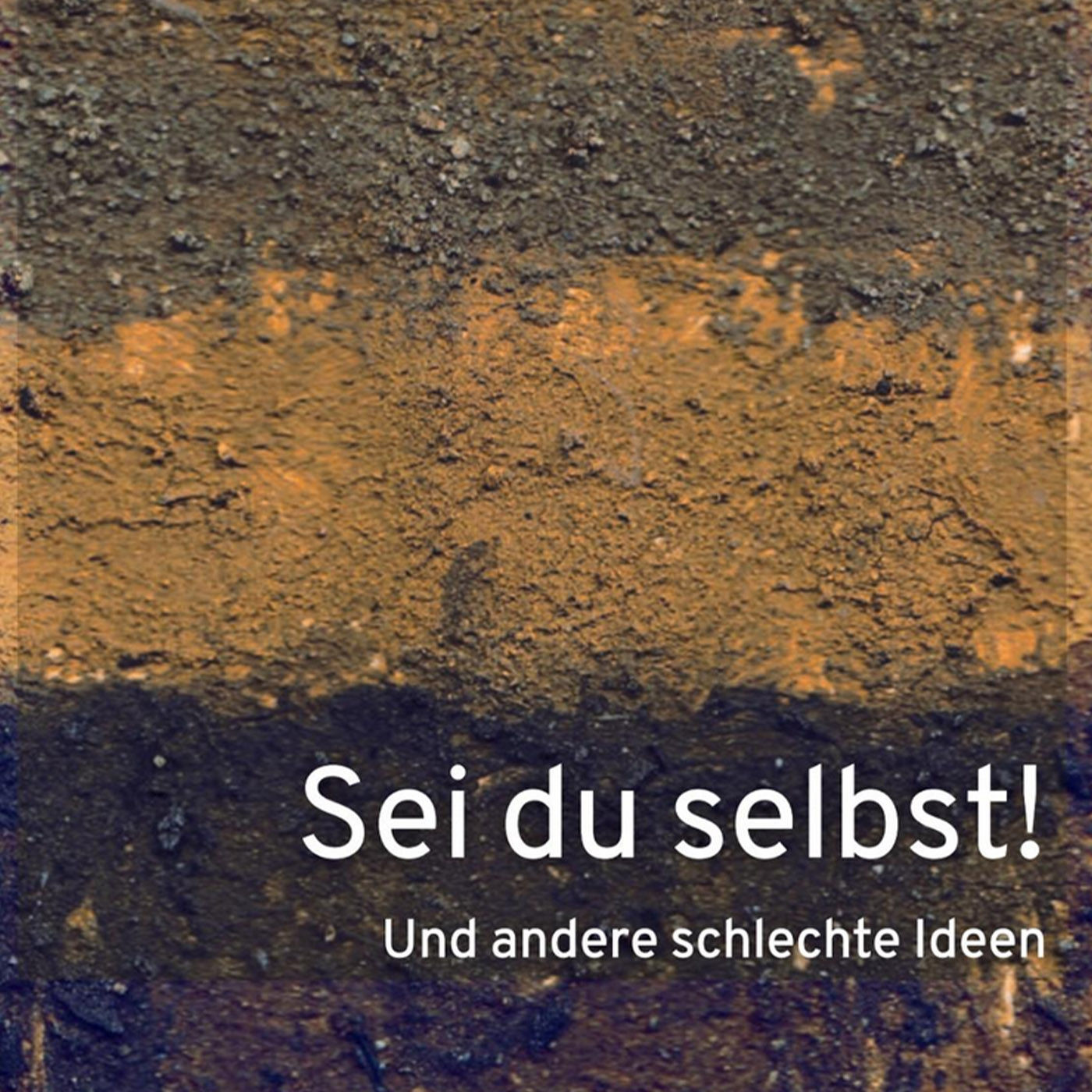 Sei du selbst und andere schlechte Ideen