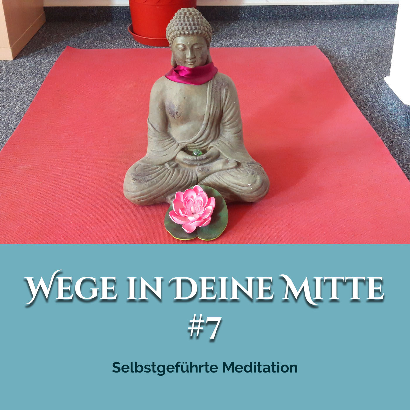 Selbstgeführte Meditation (Episode 7)