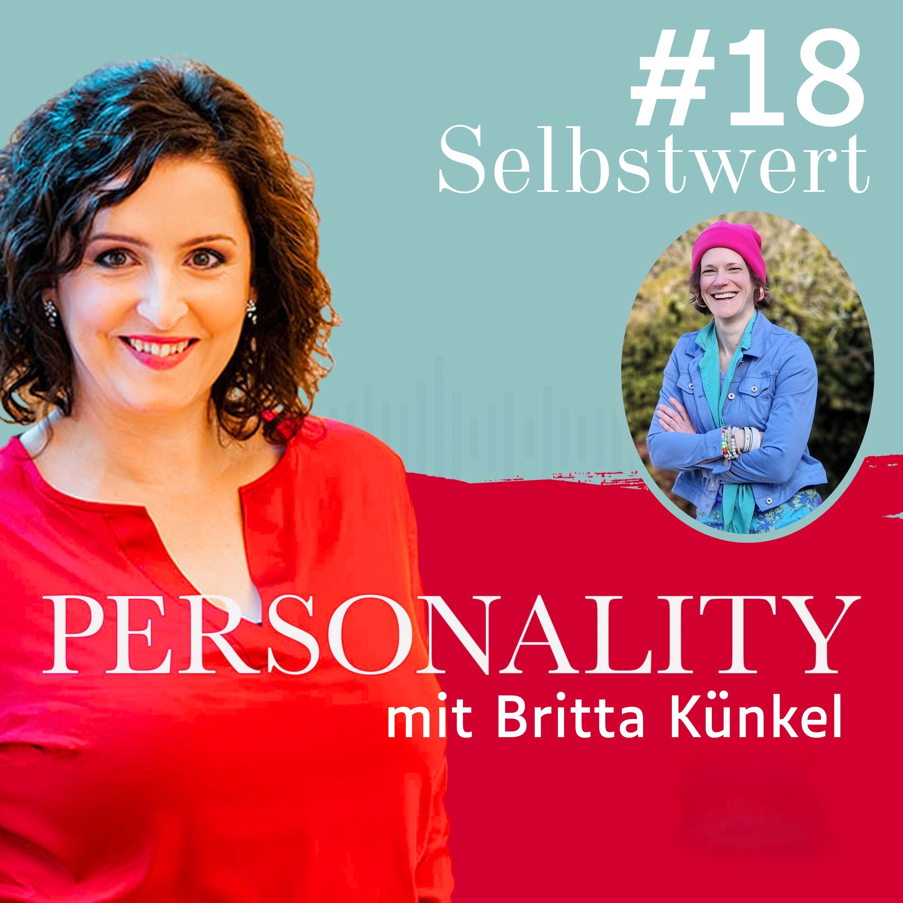 Selbstwert. Warum nur du ihn erkennen kannst Über Klarheit, Grenzen und den Mut, für sich einzustehen | Britta Künkel