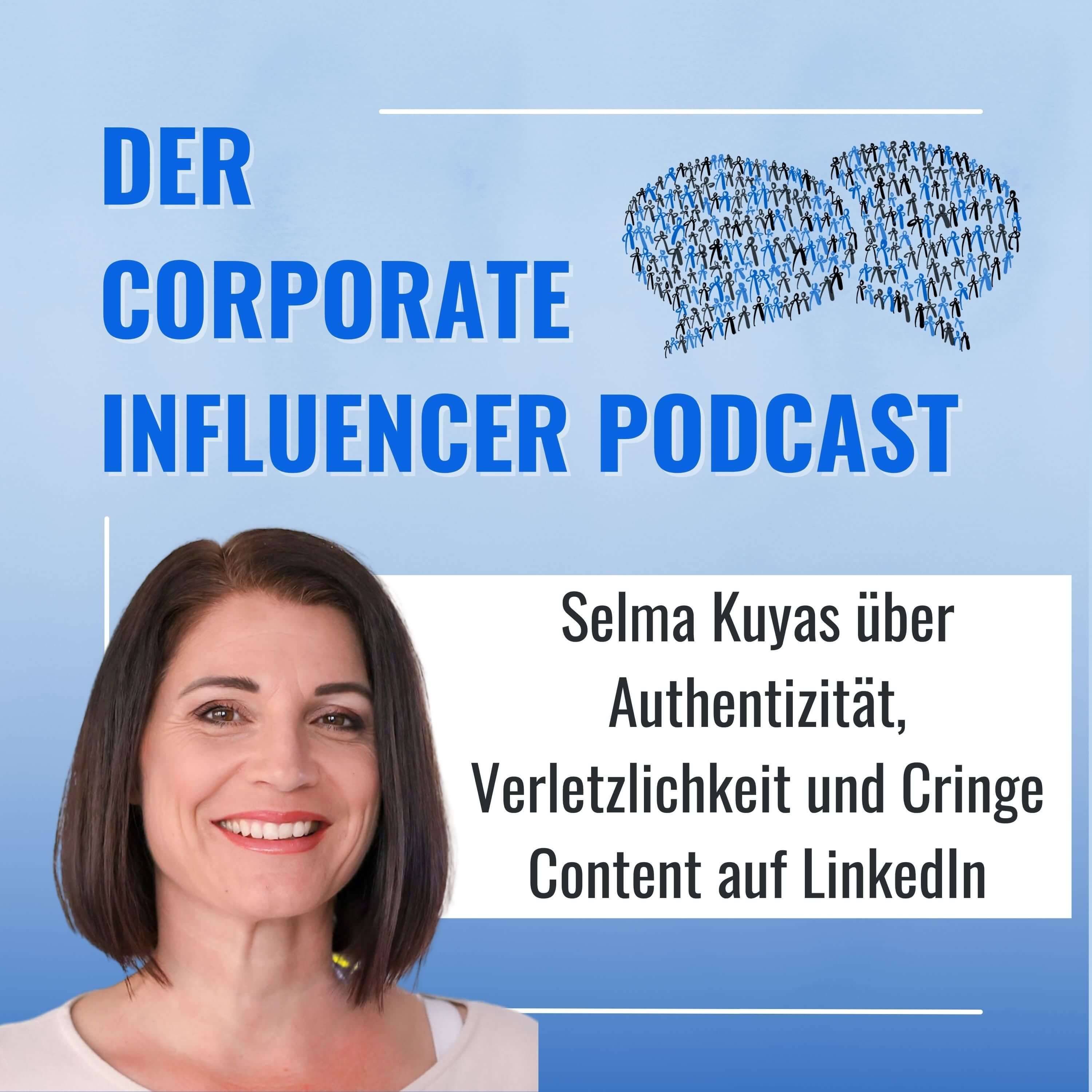 Selma Kuyas über Authentizität, Verletzlichkeit und Cringe Content auf LinkedIn