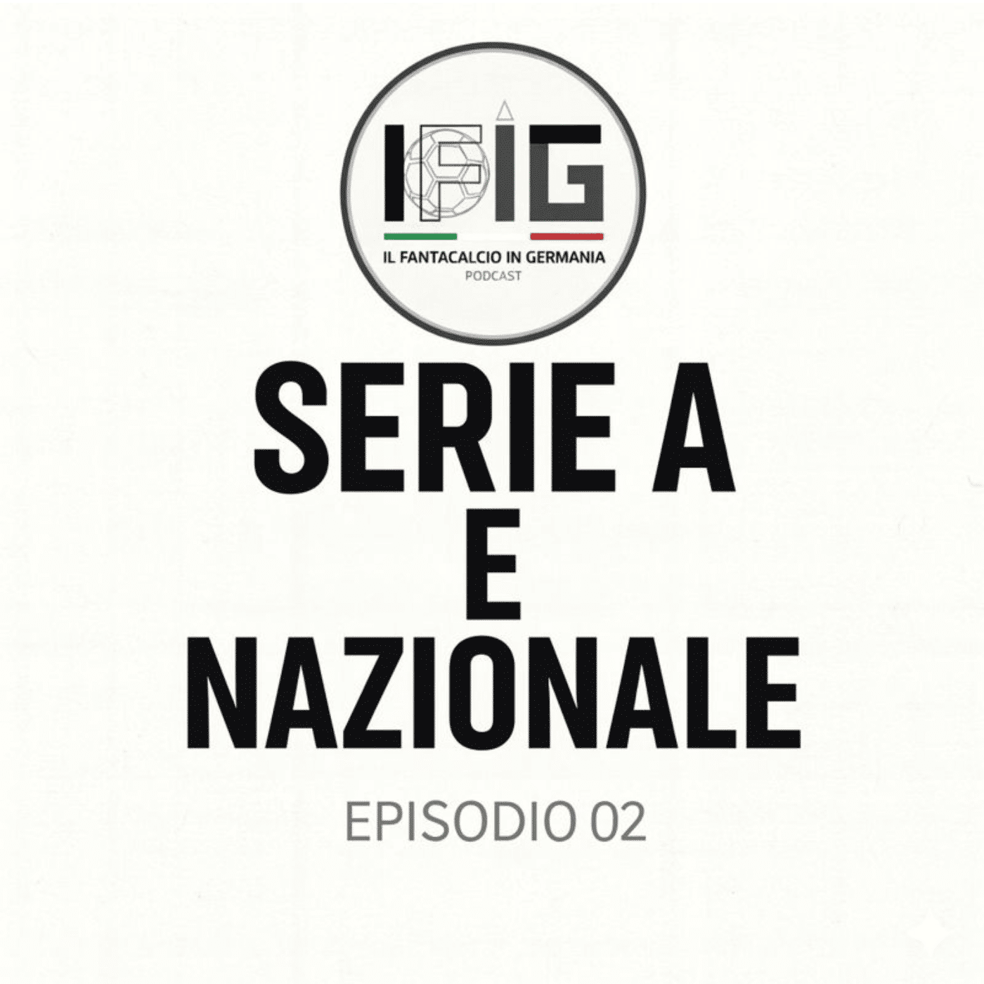 SERIE A & NAZIONALE - IFIG EP 02