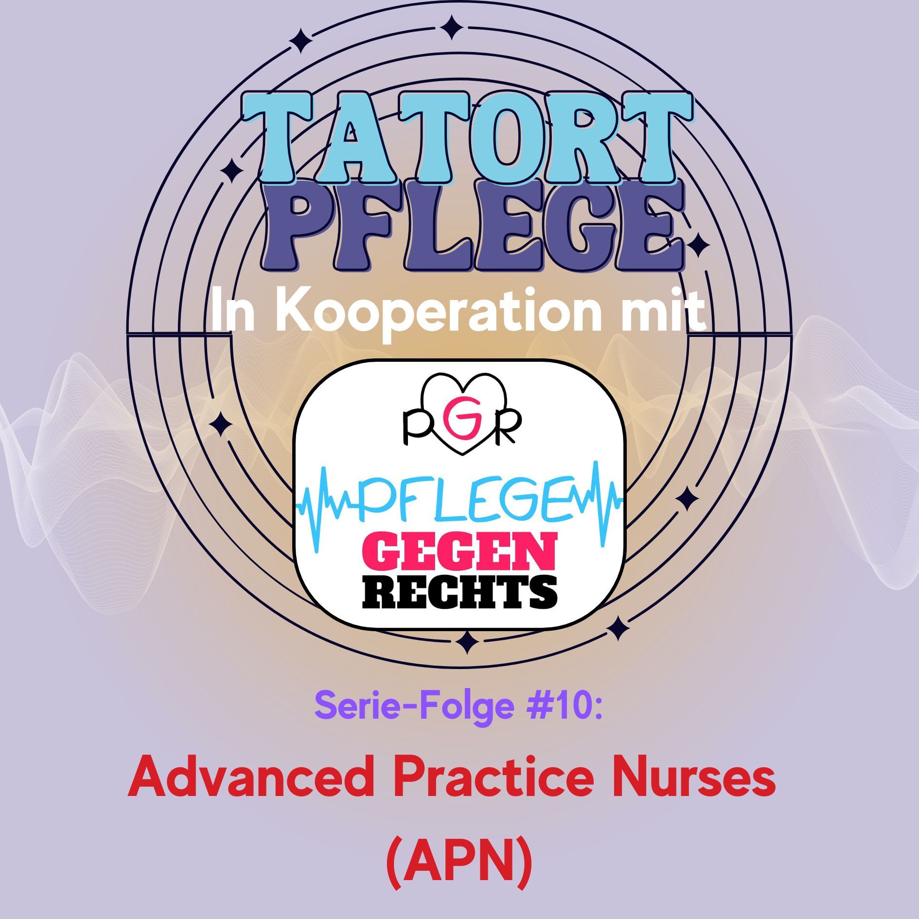 Serie-Folge #10: Advanced Practice Nurse (= APN)