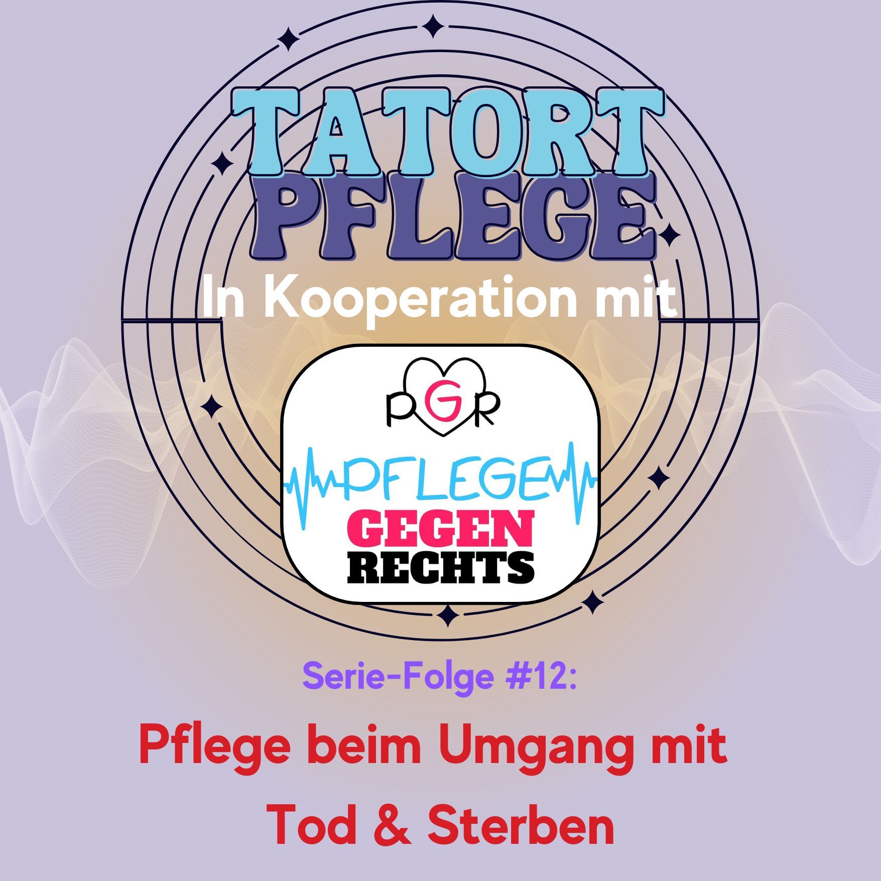 Serie-Folge #12: Pflege beim Umgang mit Tod & Sterben – Kultursensible Begleitung am Lebensende