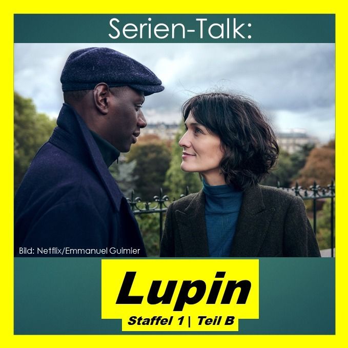 Serien-Talk: Lupin (S1 | Teil B)