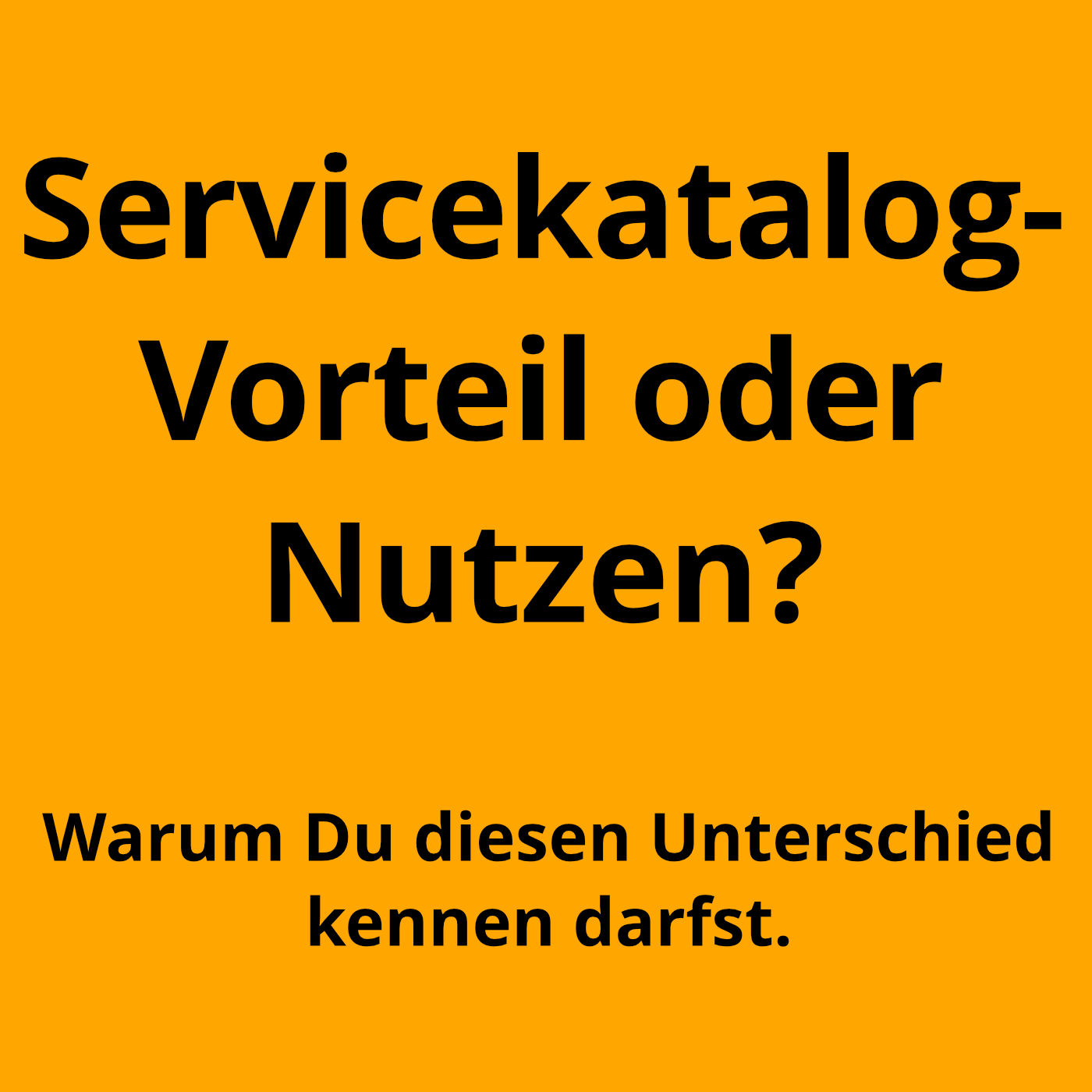 Servicekatalog – Vorteil oder Nutzen?