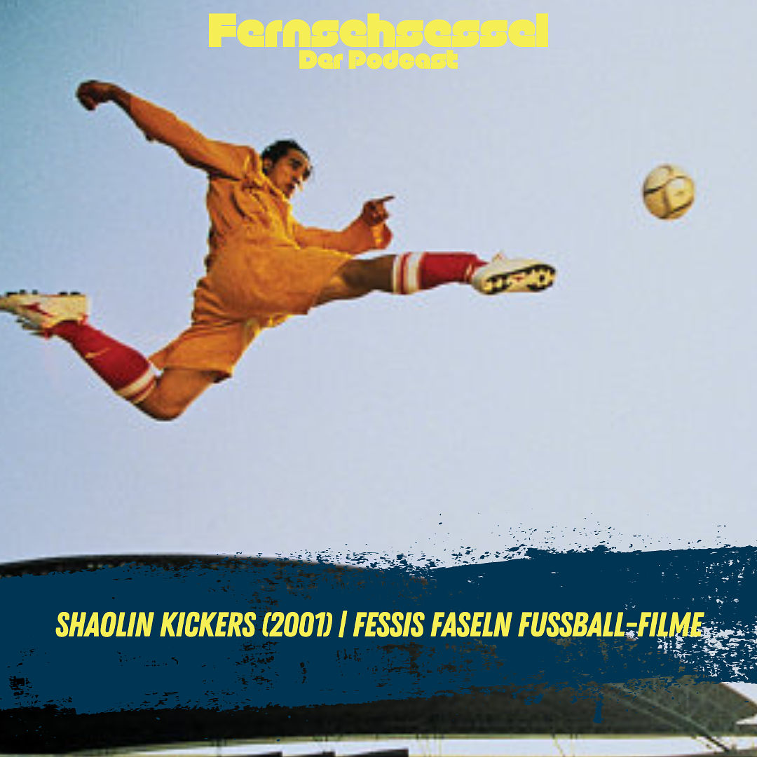 Shaolin Kickers (2001) | FESSIS FASELN FUSSBALL-FILME