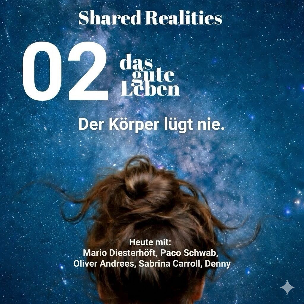 Shared Realities 02 I Der Körper lügt nie. Chaos und Ordnung. Warum Kontrollverlust gesund ist.