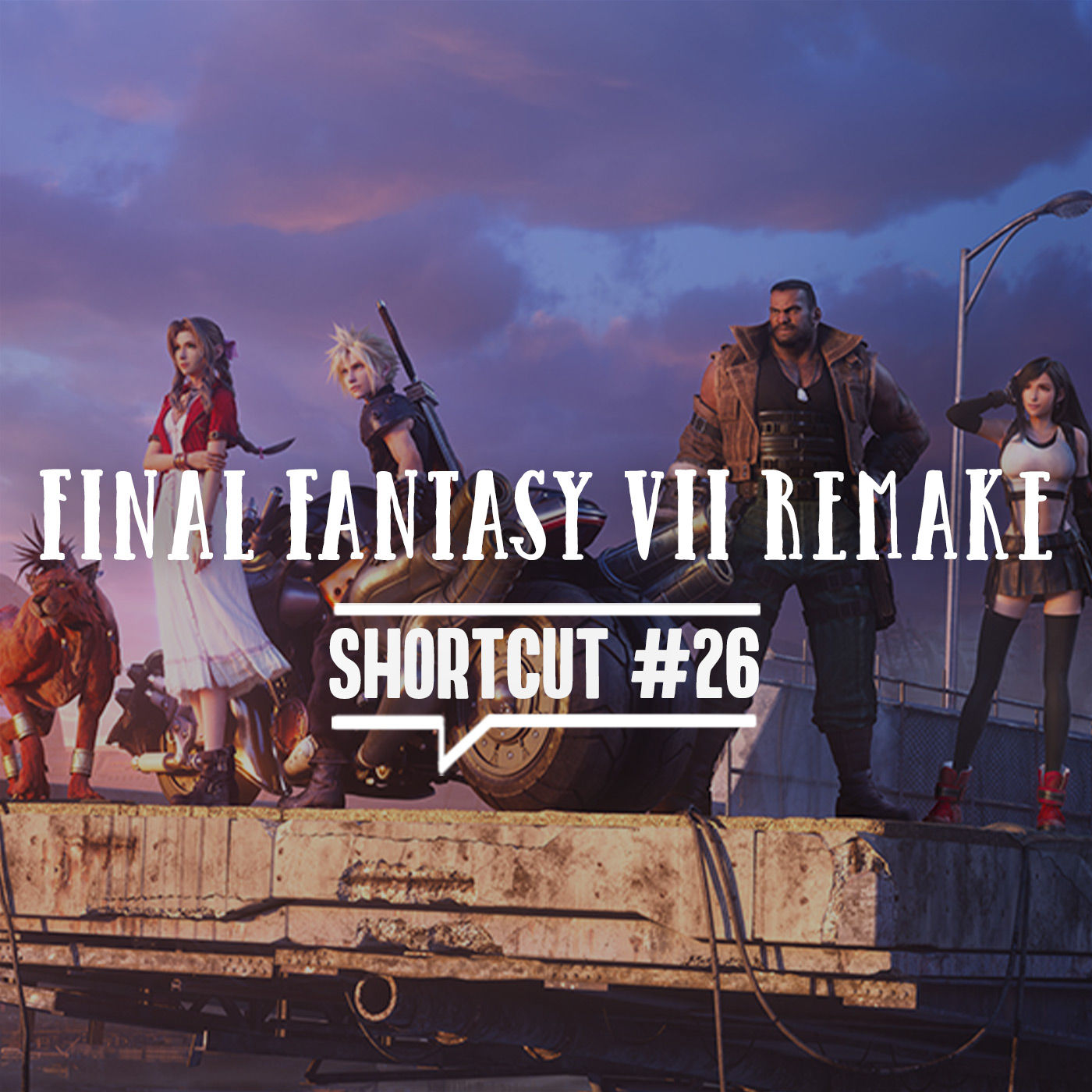 Shortcut #26 - Final Fantasy VII Remake