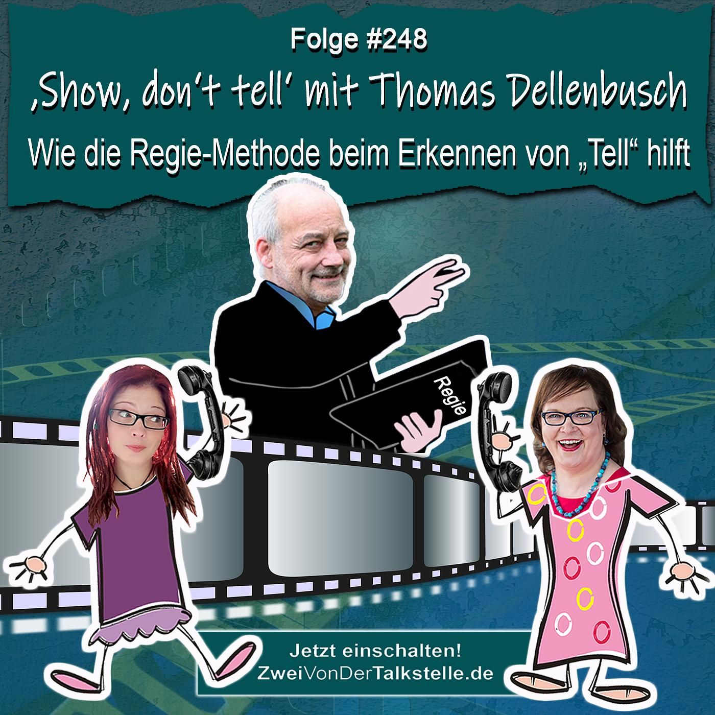 ‚Show, don‘t tell‘ mit Thomas Dellenbusch: Wie die Regie-Methode beim Erkennen von 'Tell' hilft