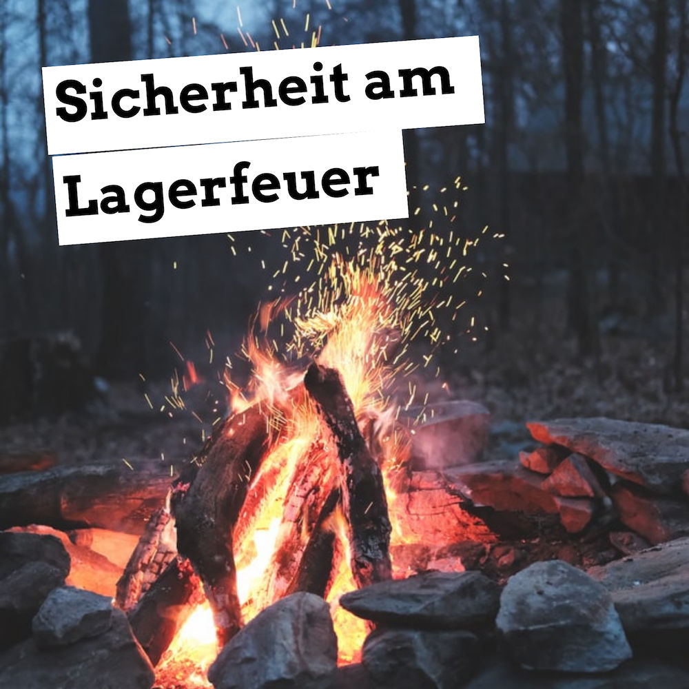 Sicherheit am Lagerfeuer