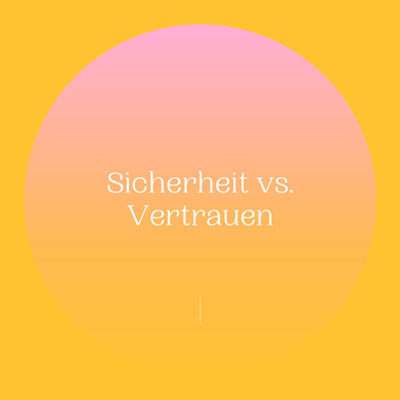 Sicherheit vs. Selbstvertrauen