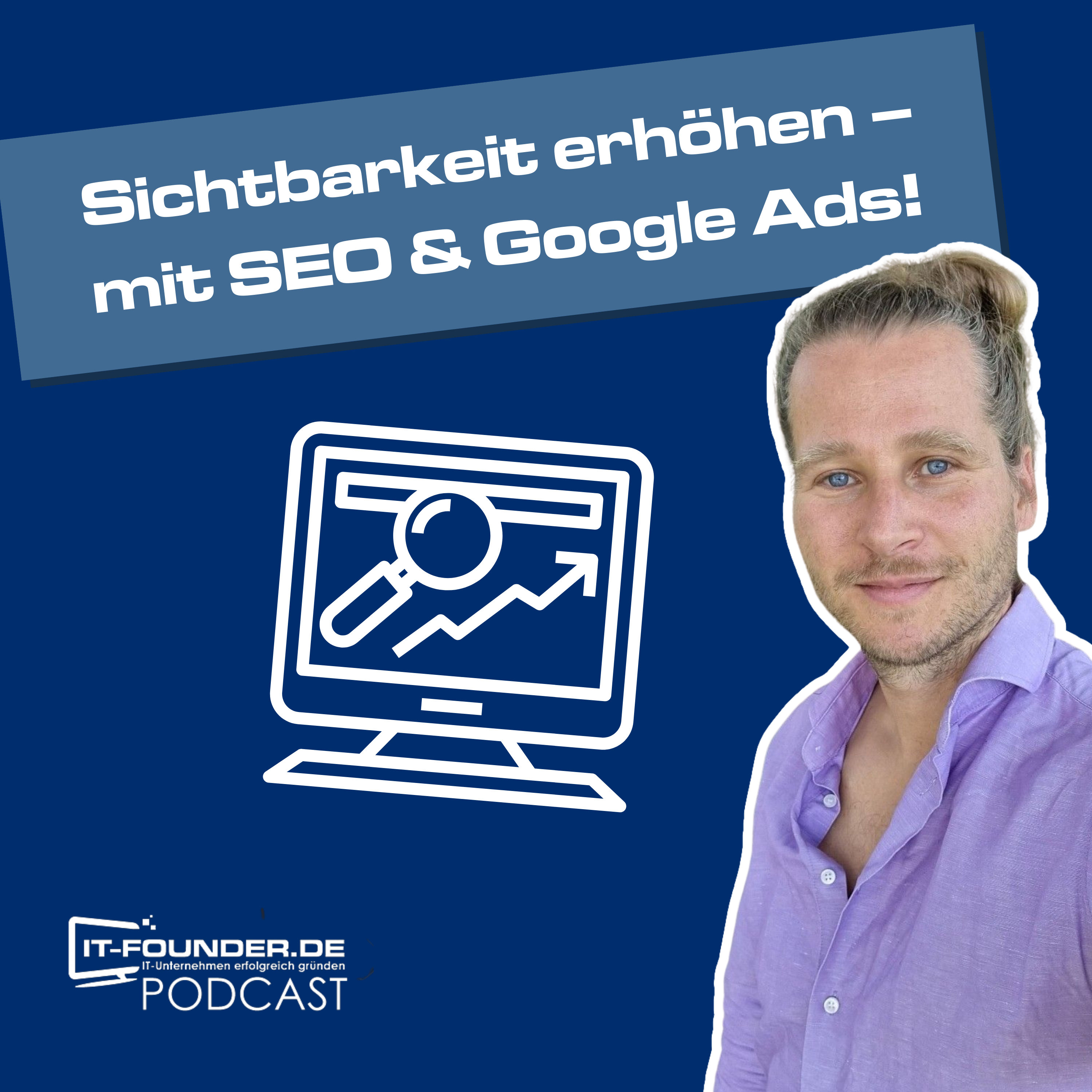 Sichtbarkeit erhöhen – mit SEO & Google Ads! #212