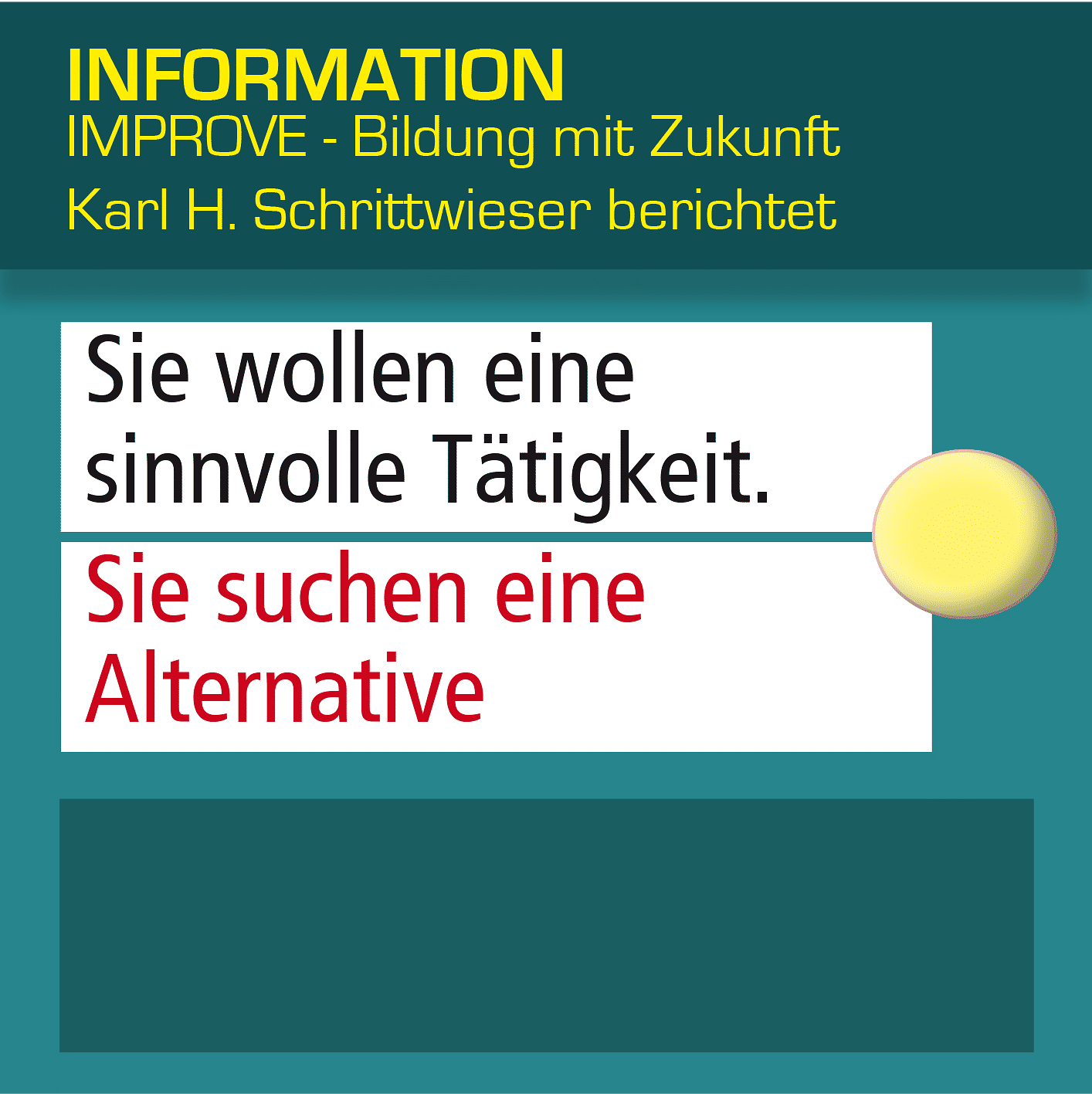 SIE WOLLEN EINE SINNVOLLE TÄTIGKEIT?