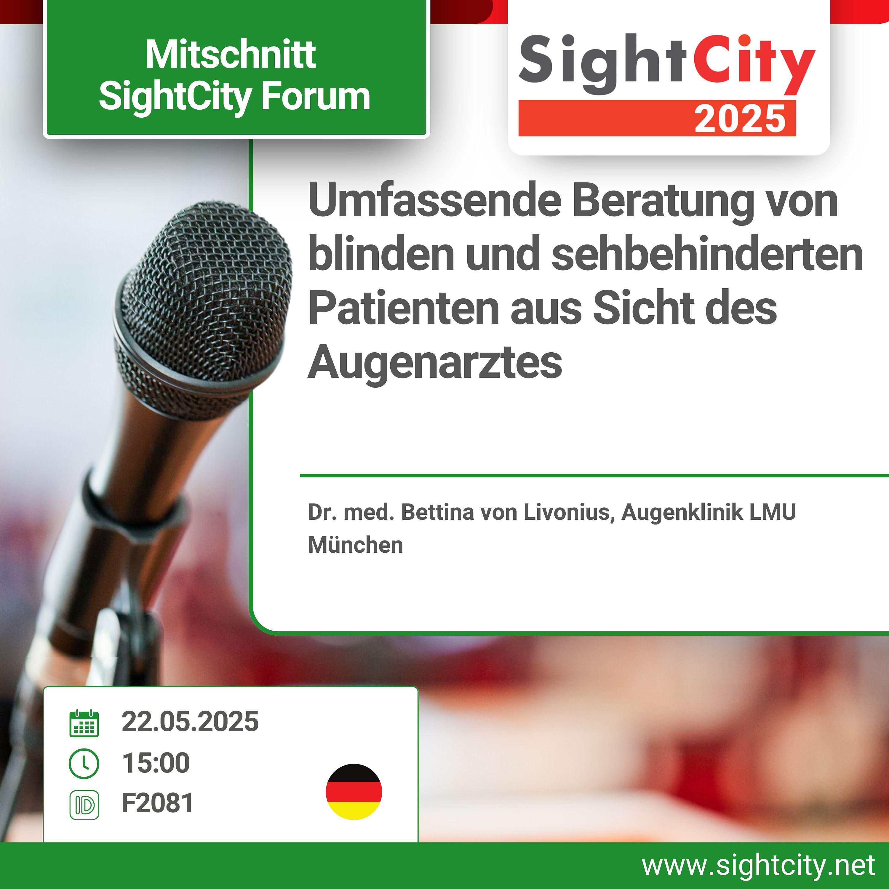 SightCity Forum 2025 - Umfassende Beratung von Blinden und Sehbehinderten Patienten aus der Sicht des Augenarztes (F2081)
