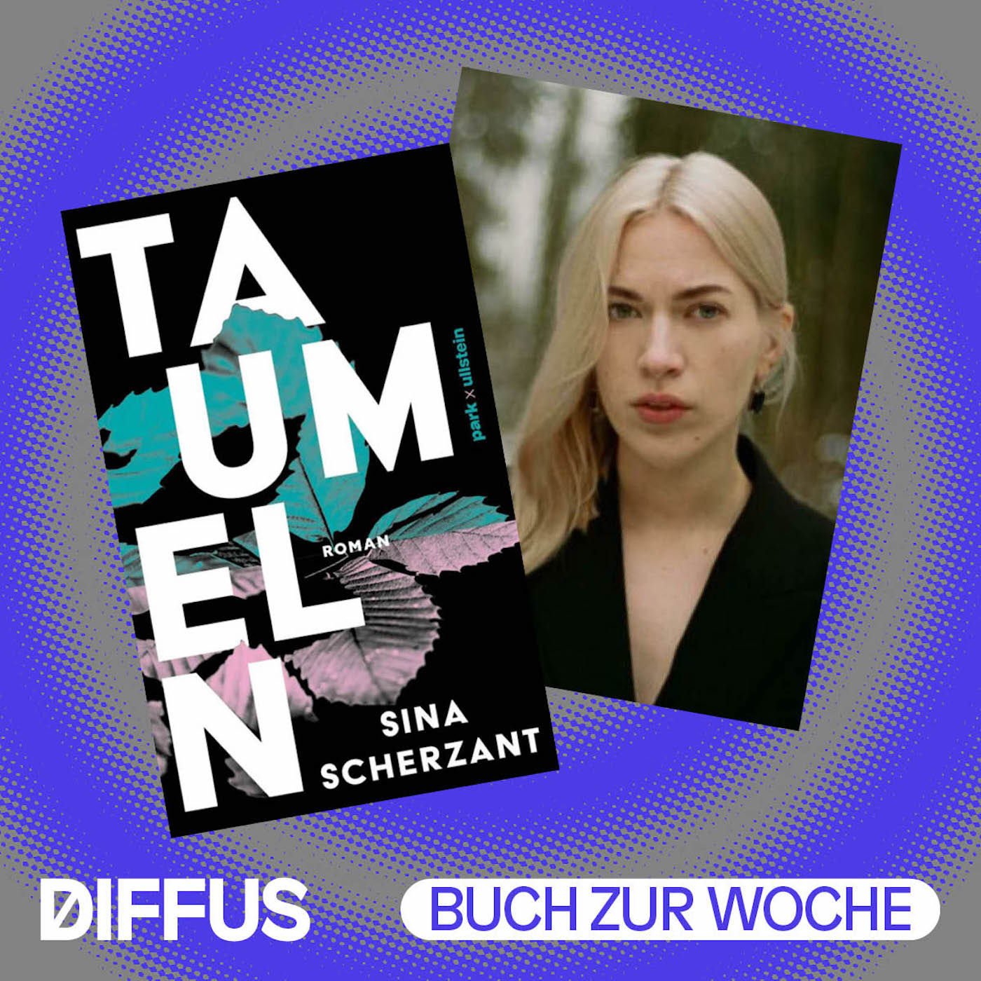 Sina Scherzant im Interview über ihren neuen Roman „Taumeln“