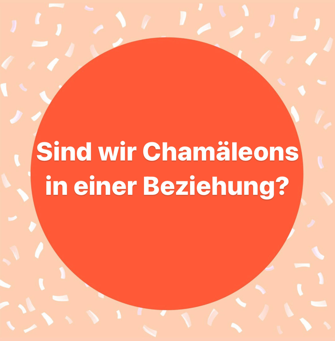 Sind wir Chamäleons in einer Beziehung?