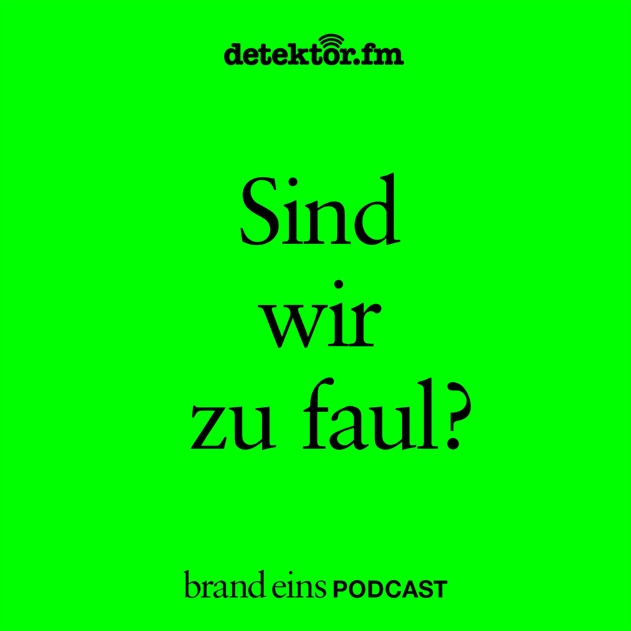Sind wir zu faul?