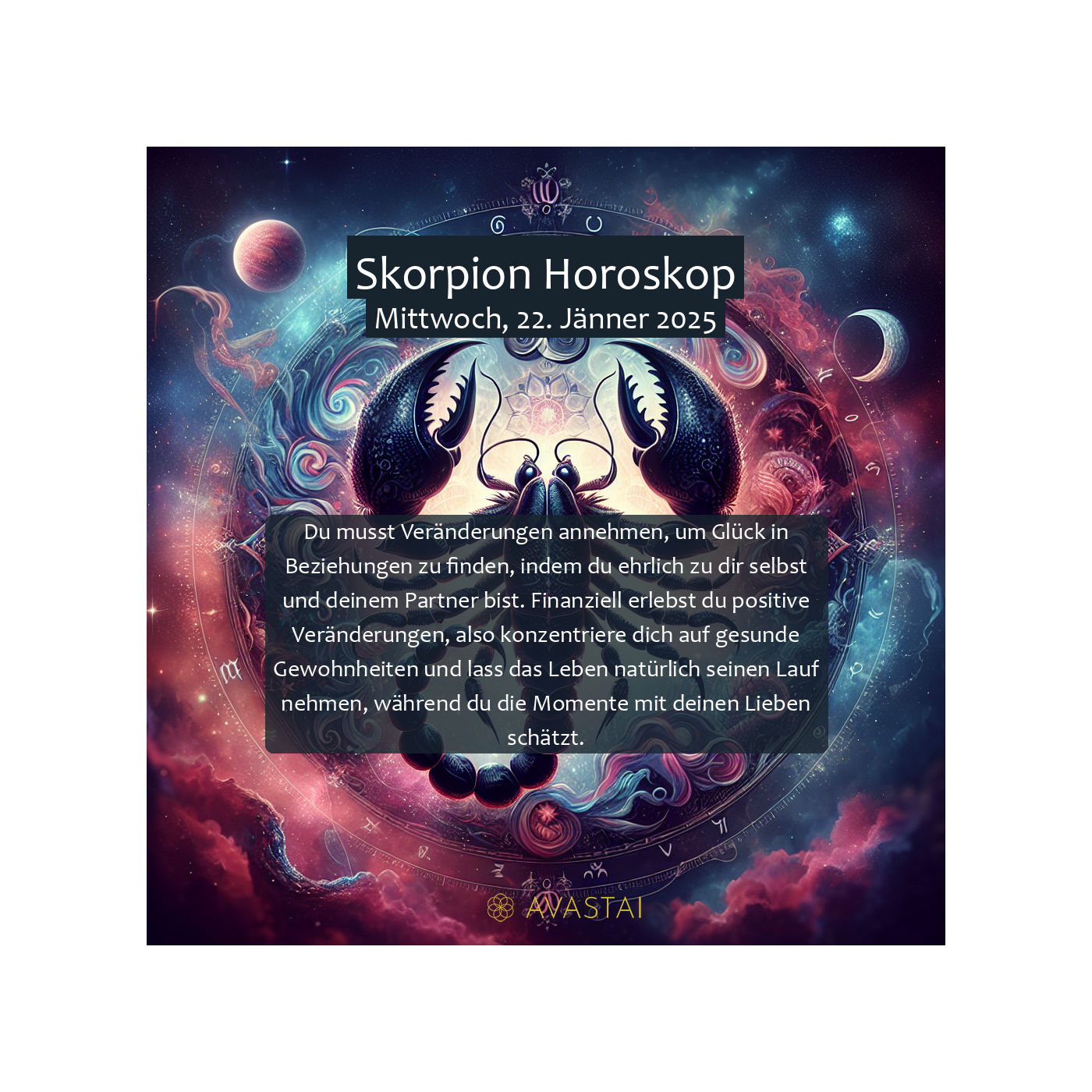 Skorpion Horoskop für den Mittwoch, 22. Jänner 2025: