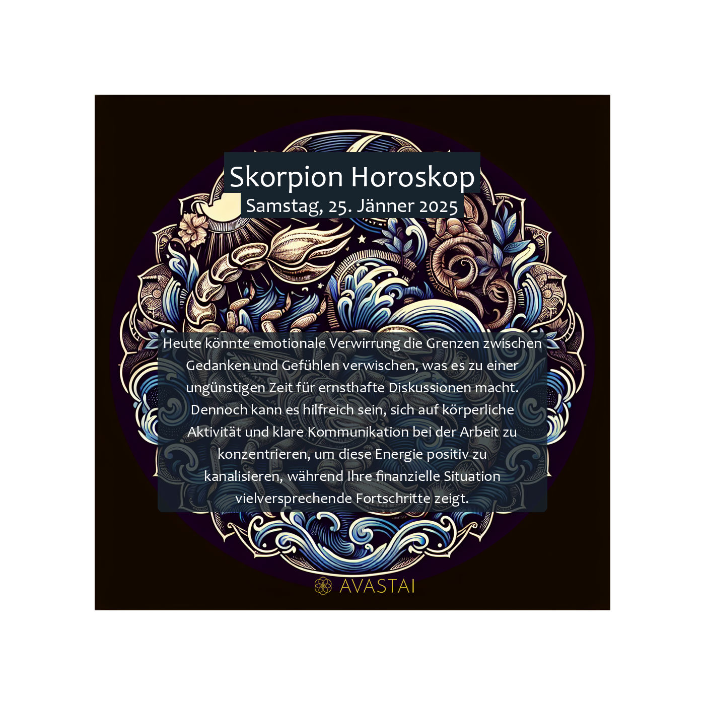 Skorpion Horoskop für den Samstag, 25. Jänner 2025:
