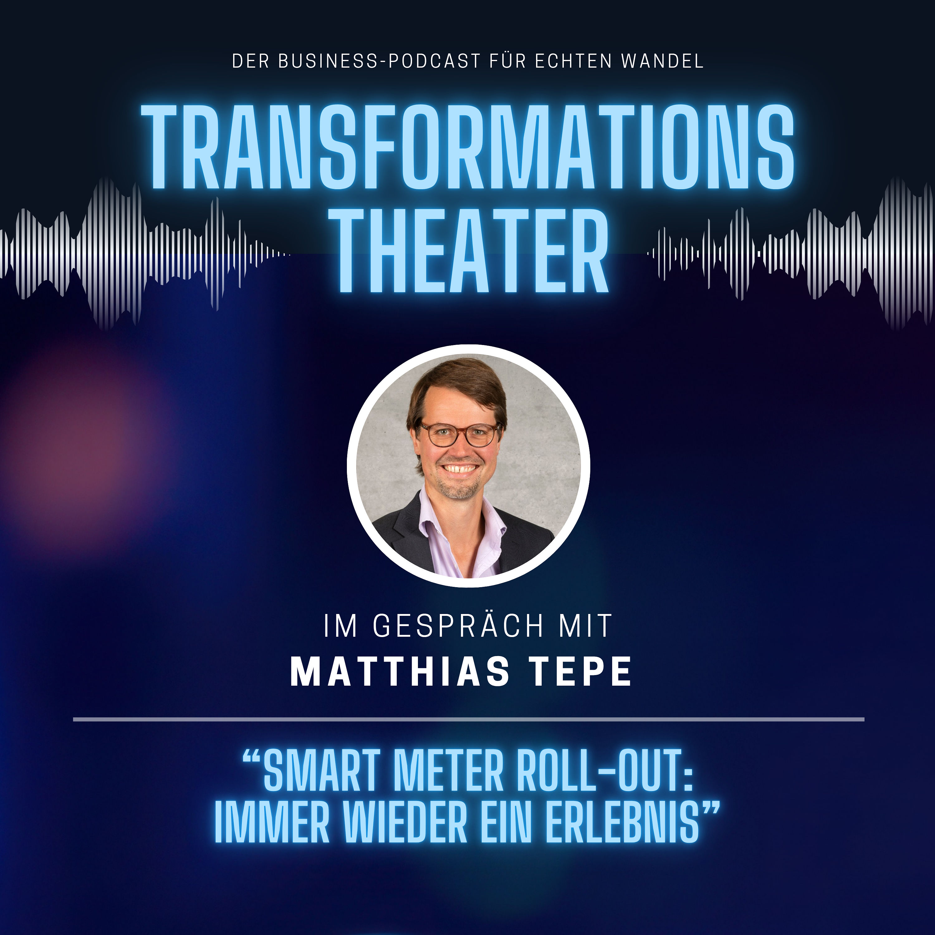 Smart Meter Roll-Out mit Matthias Tepe