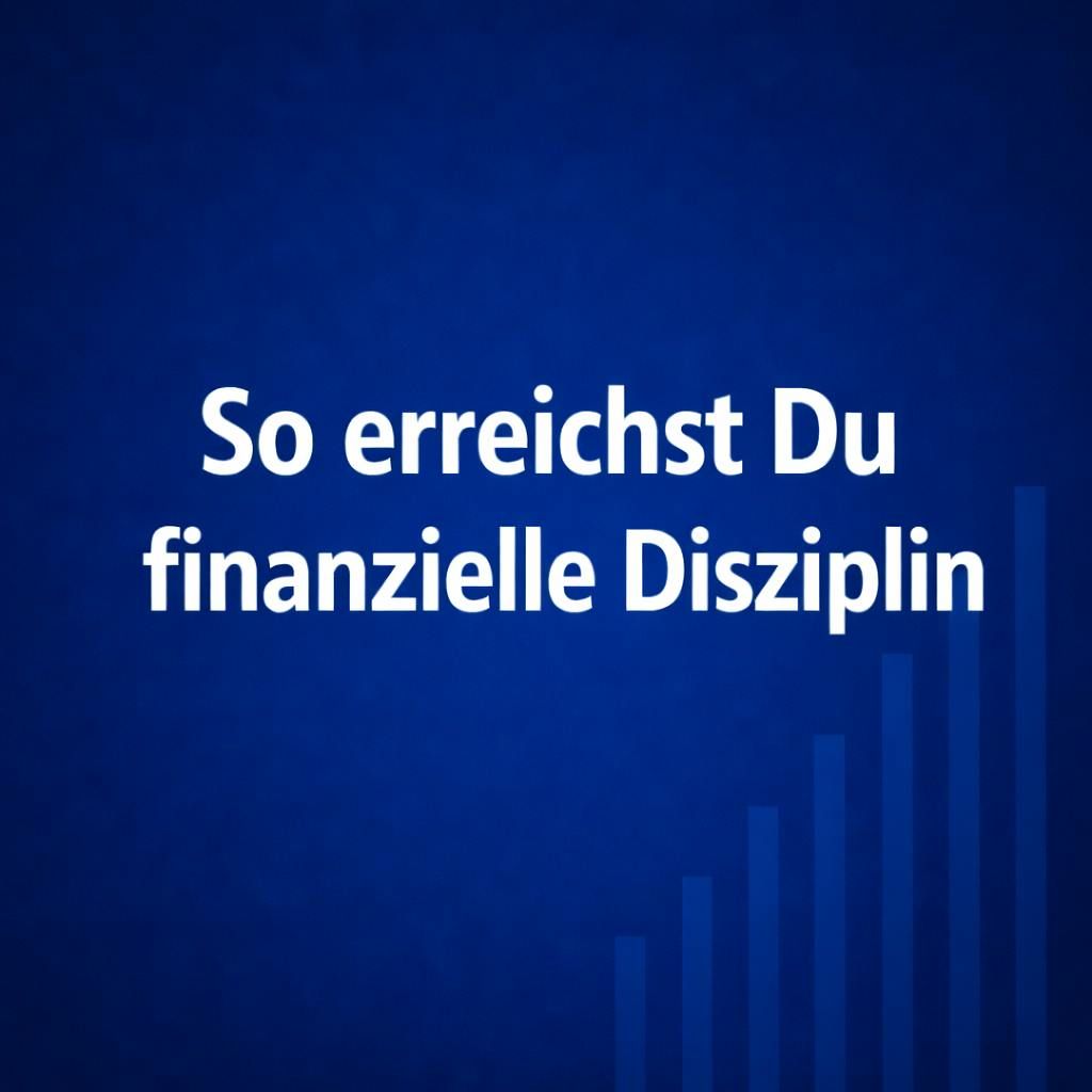 So erreichst Du finanzielle Disziplin #142