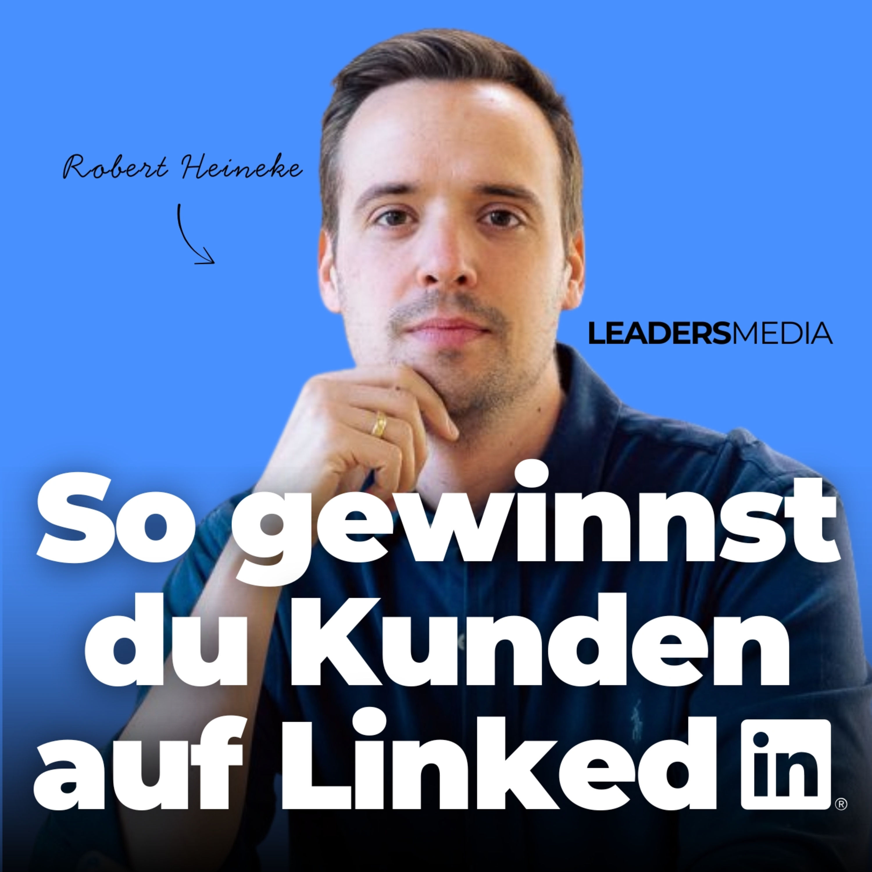 So gewinnst du Kunden auf LinkedIn
