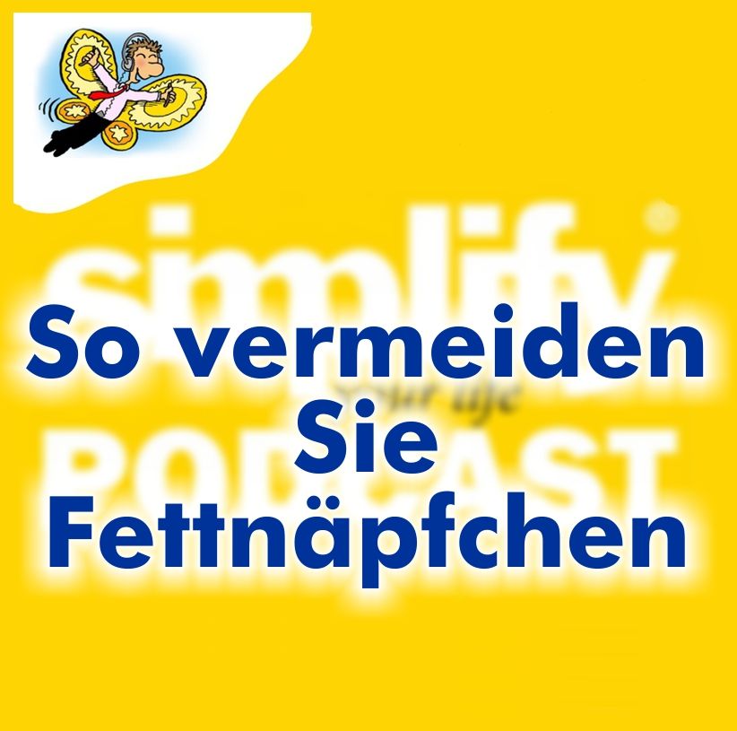 So vermeiden Sie Fettnäpfchen