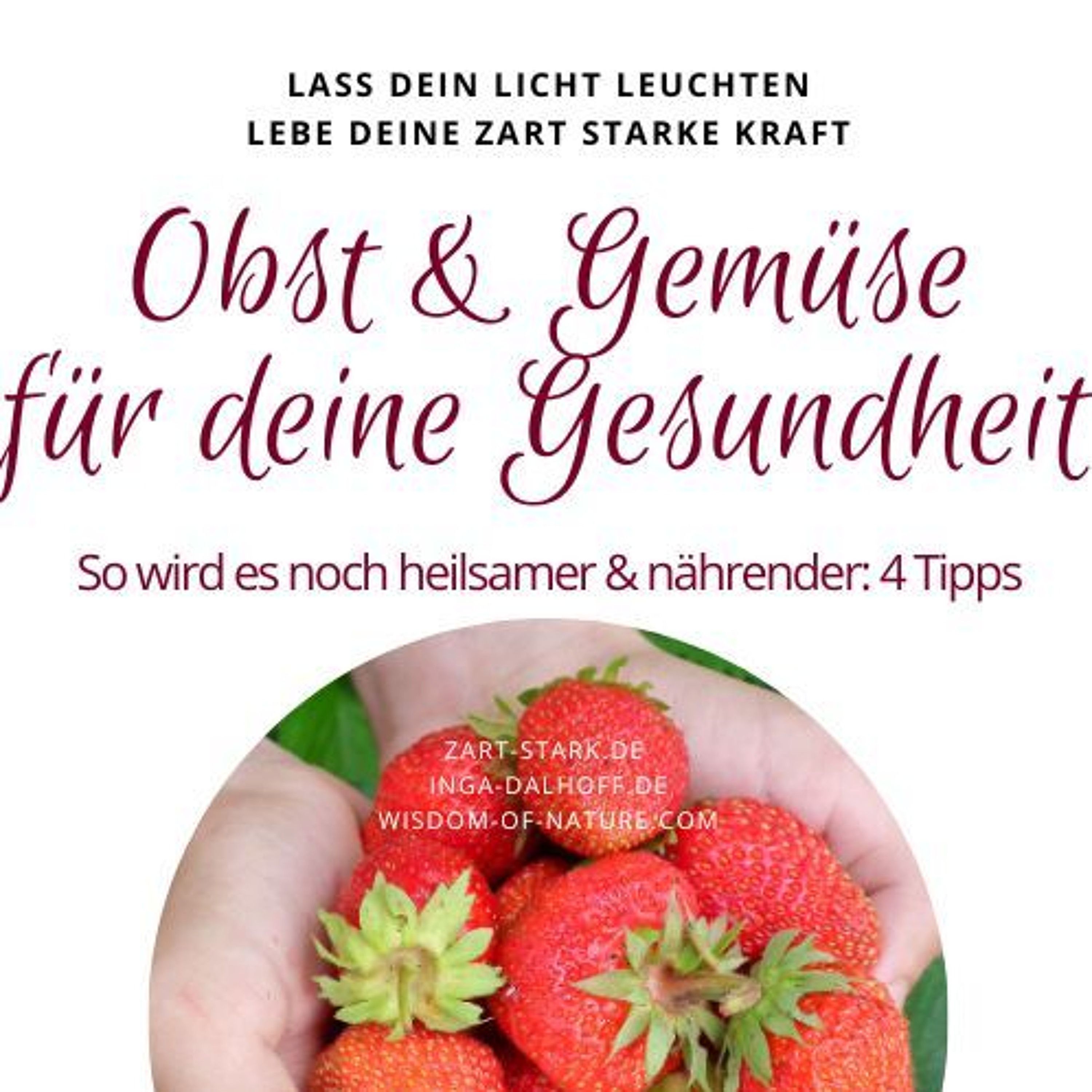 So wird Obst & Gemüse noch heilsamer & nährender für dich