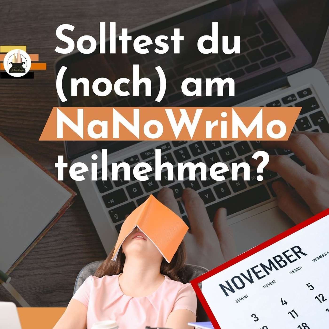 Solltest du (noch) beim NaNoWriMo teilnehmen?