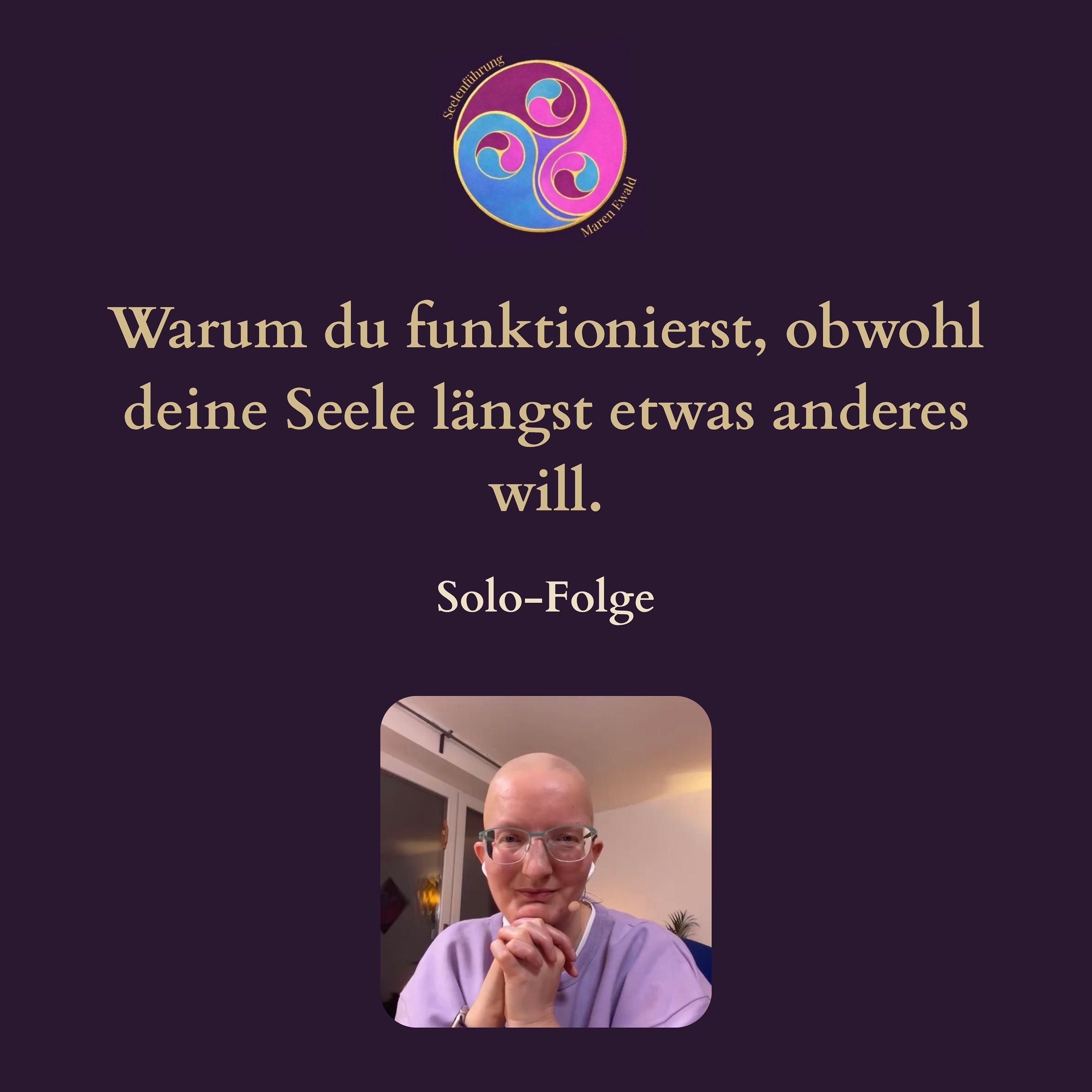 Solo-Folge: Warum du funktionierst, obwohl deine Seele längst etwas anderes will