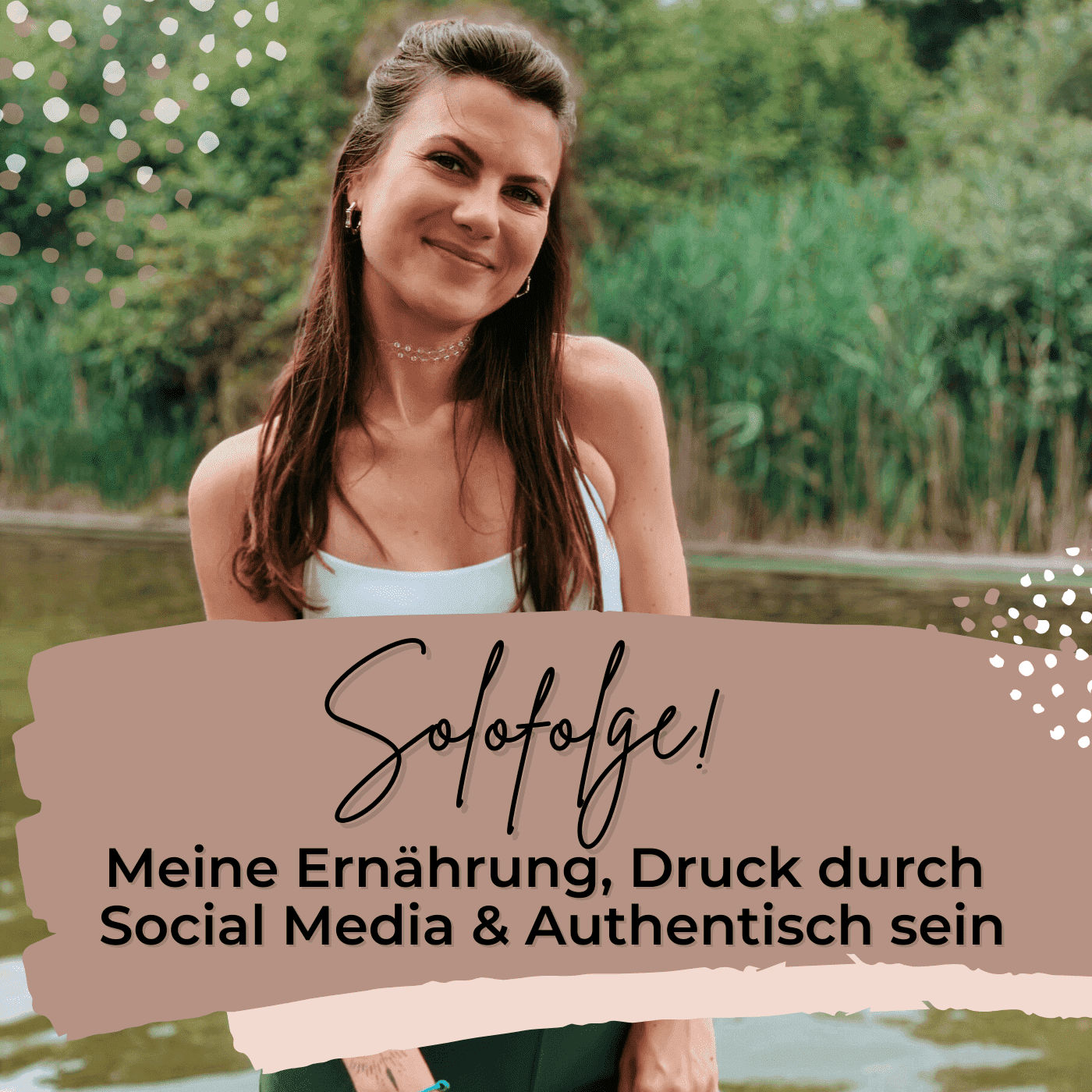 Solofolge - Meine aktuelle Ernährung, Druck durch Social Media & Authentisch sein!