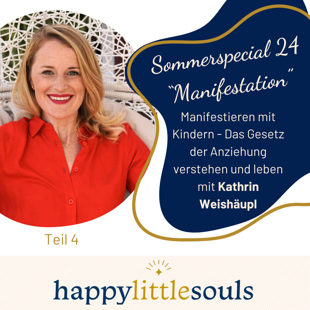 Sommerspecial 24 - Manifestieren mit Kindern - Das Gesetz der Anziehung verstehen und leben - Kathrin Weishäupl