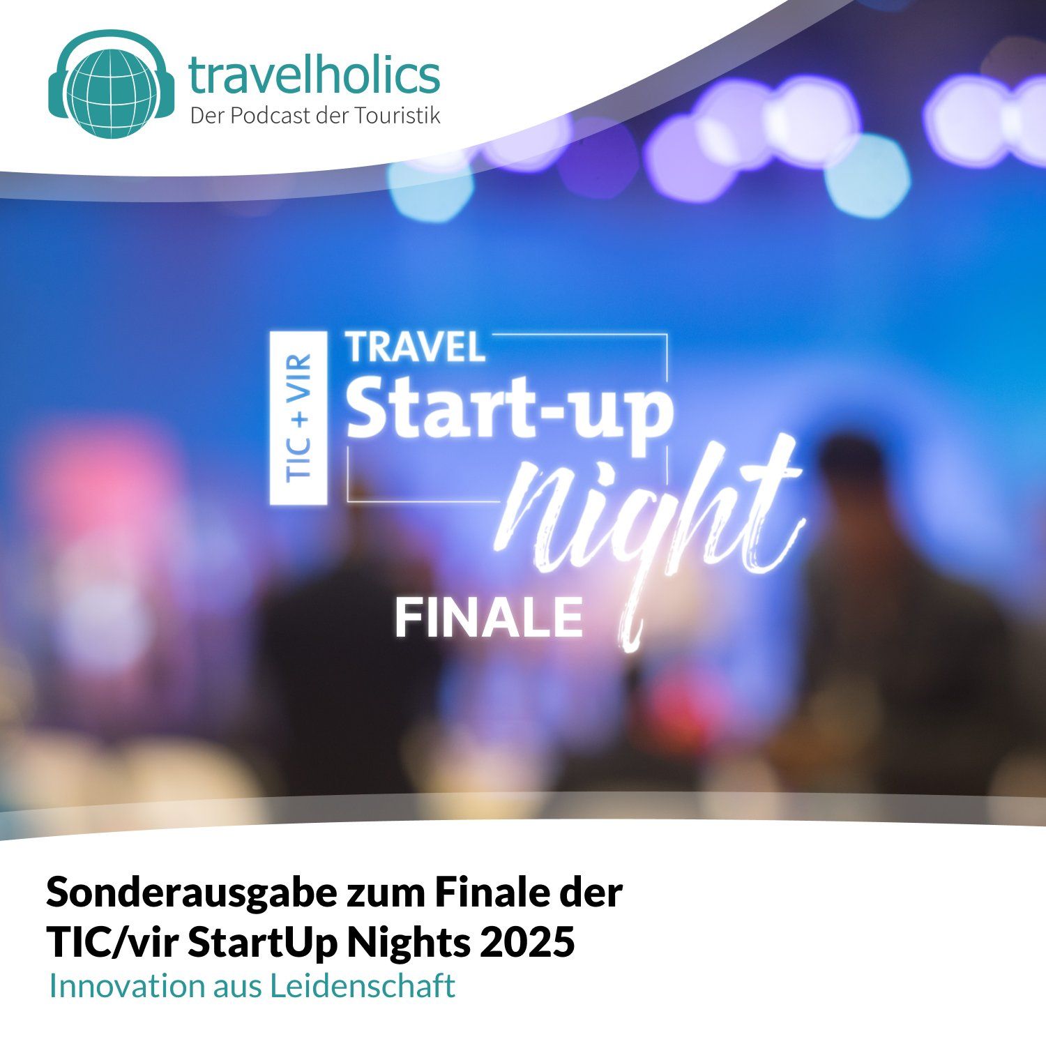 Sonderausgabe zum Finale der TIC/vir StartUp Nights 2025