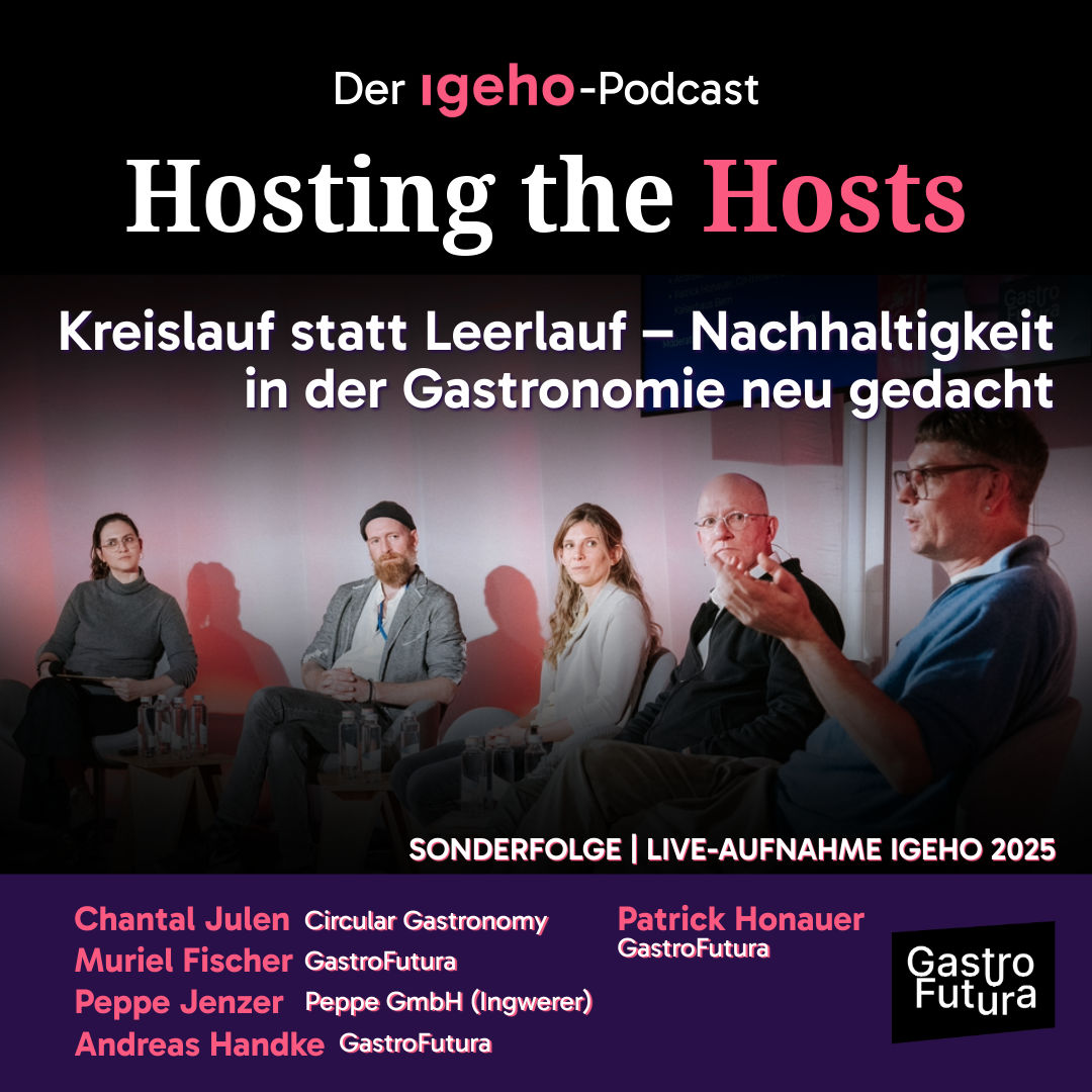 Sonderfolge «GastroFutura»: Kreislauf statt Leerlauf – Nachhaltigkeit in der Gastronomie neu gedacht