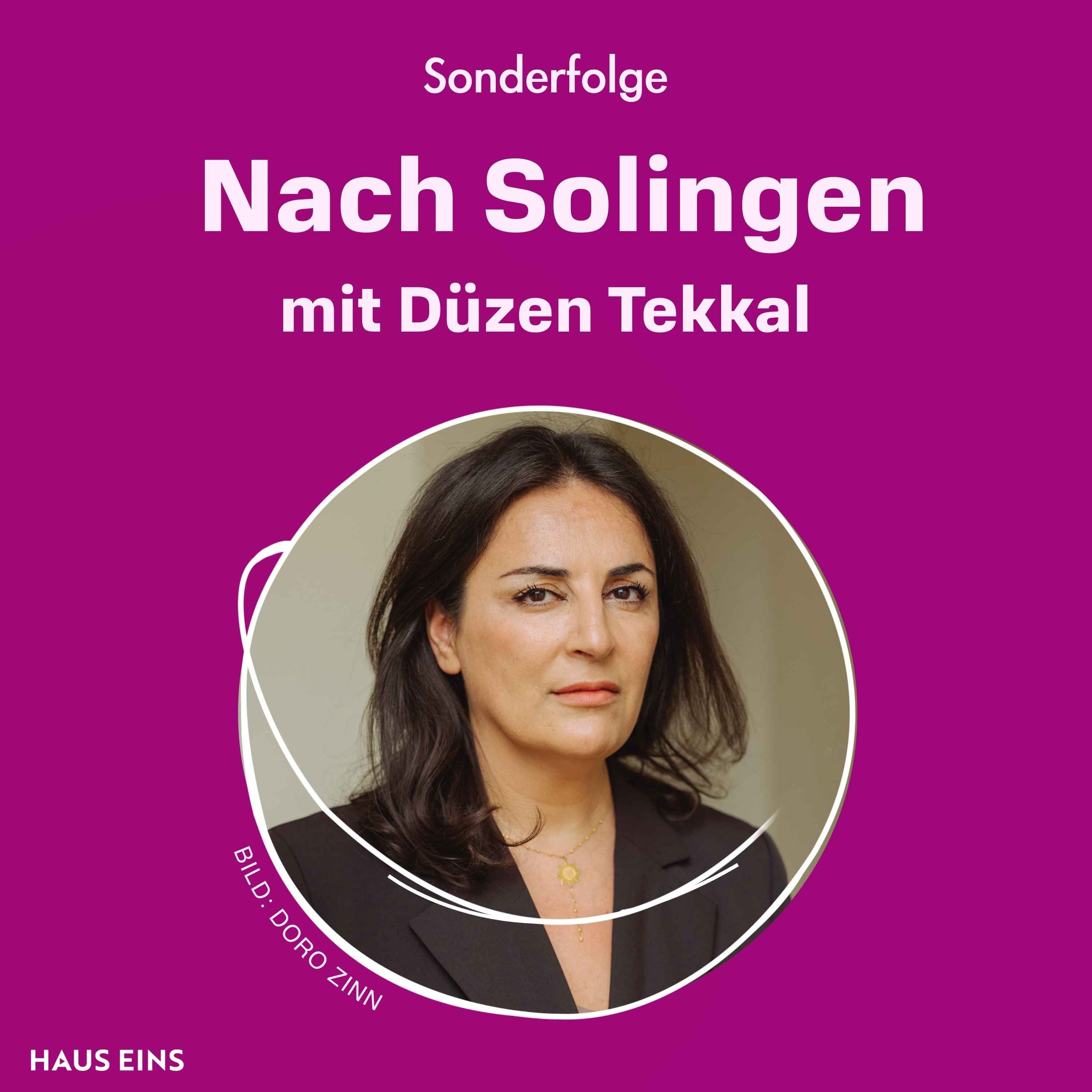 Sonderfolge: Nach Solingen - mit Düzen Tekkal