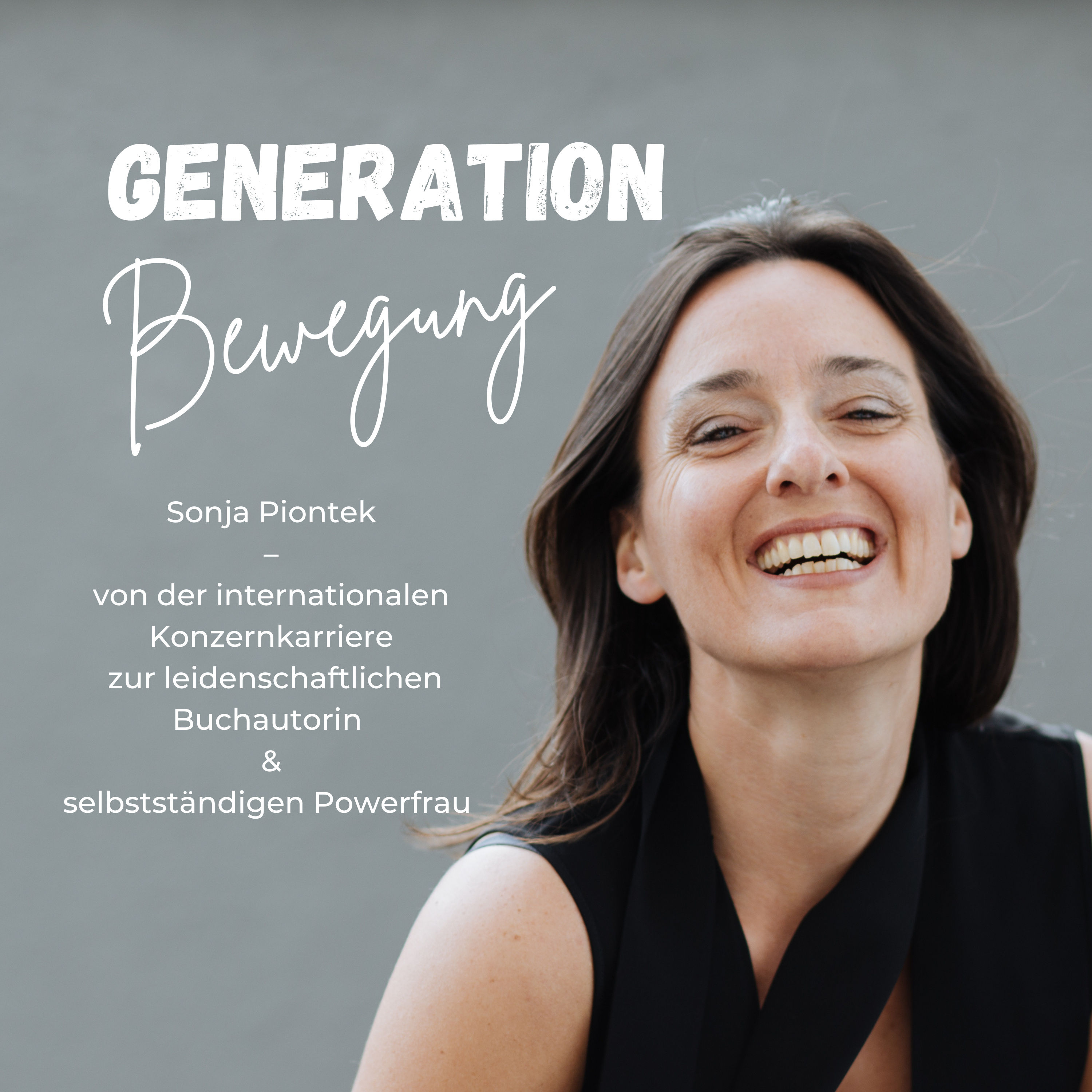 Sonja Piontek - Von der internationalen Konzernkarriere zur leidenschaftlichen Buchautorin & selbstständigen Powerfrau
