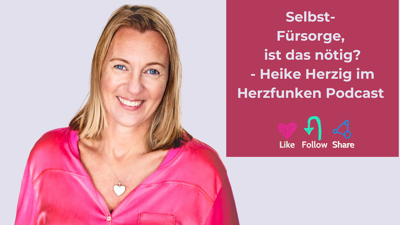Sorgst Du für Dich? - Heike Herzig im Herzfunken Podcast