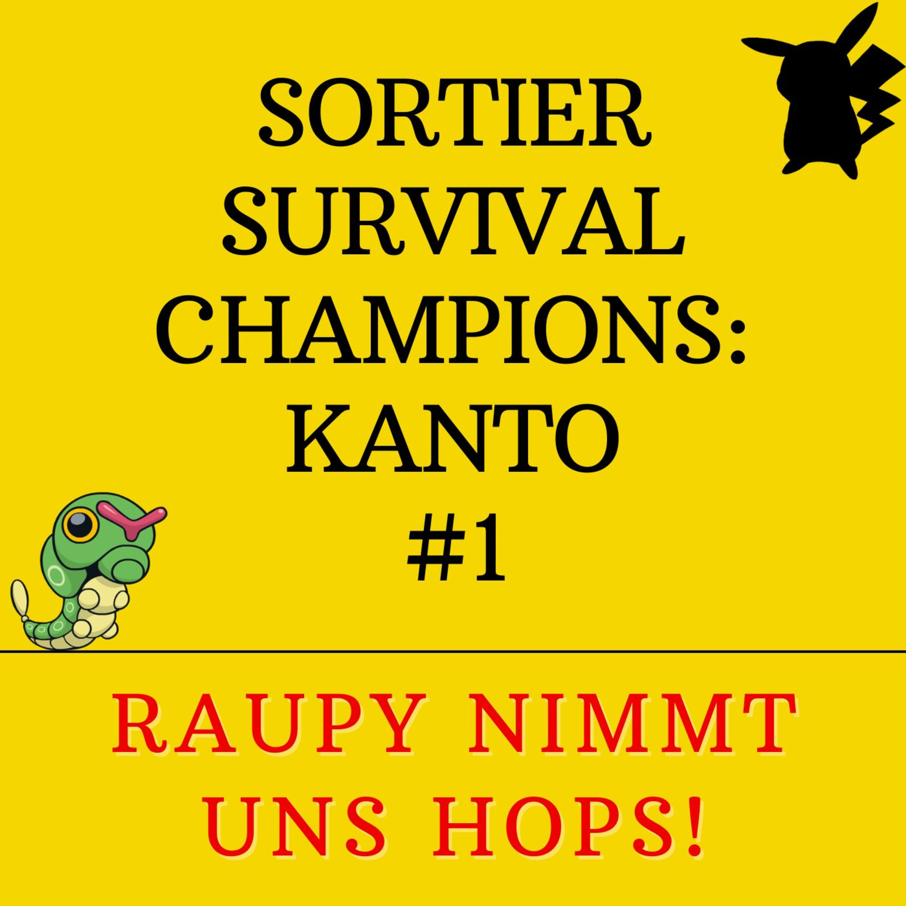 Sortier Survival Champions: Kanto - Raupy nimmt uns Hops!