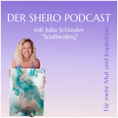 Soulhealing mit Julia Schüssler - Heile Deine Seele und Du findest zu Dir selbst!
