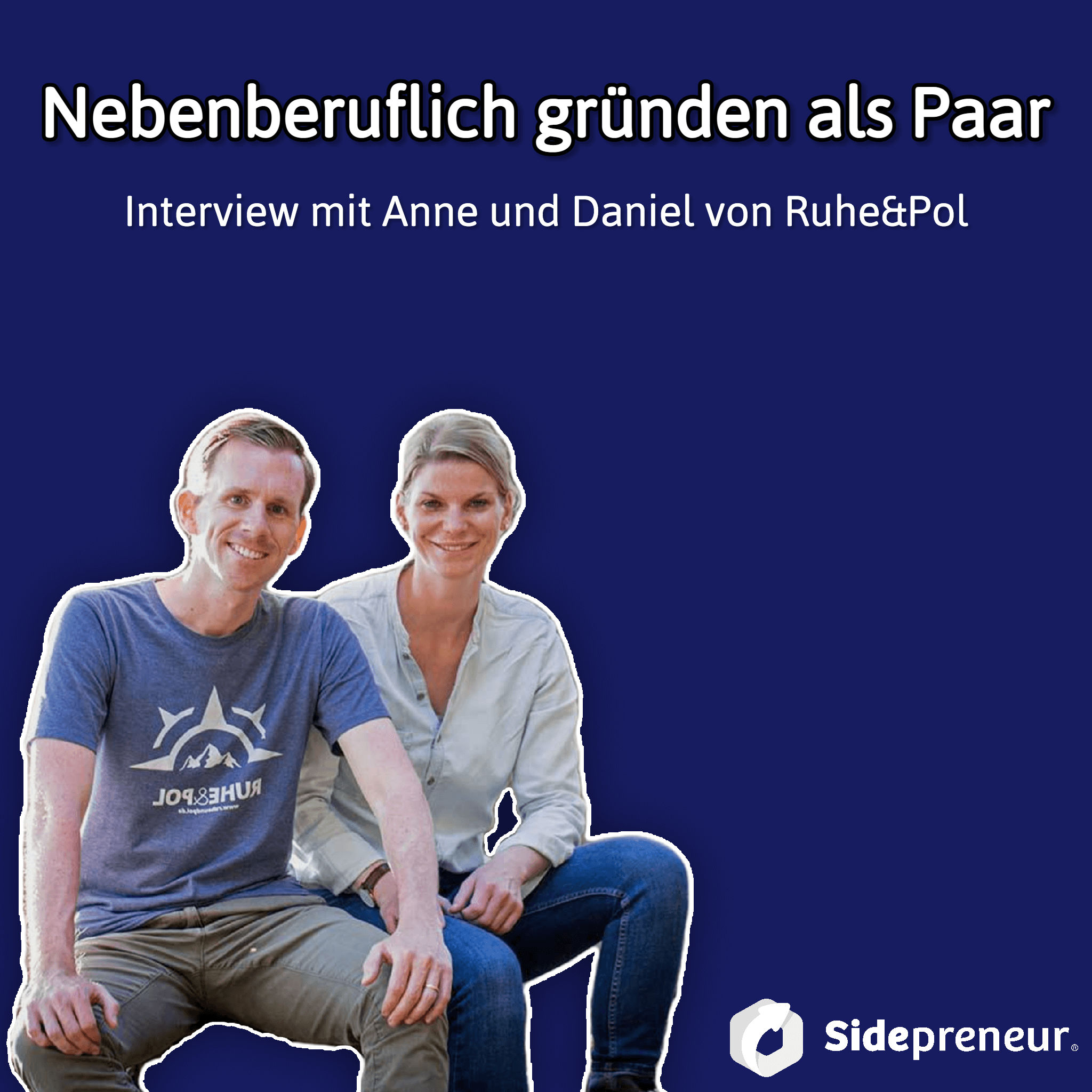 SP229 - Nebenberuflich gründen als Paar. Interview mit Anne und Daniel von Ruhe&Pol